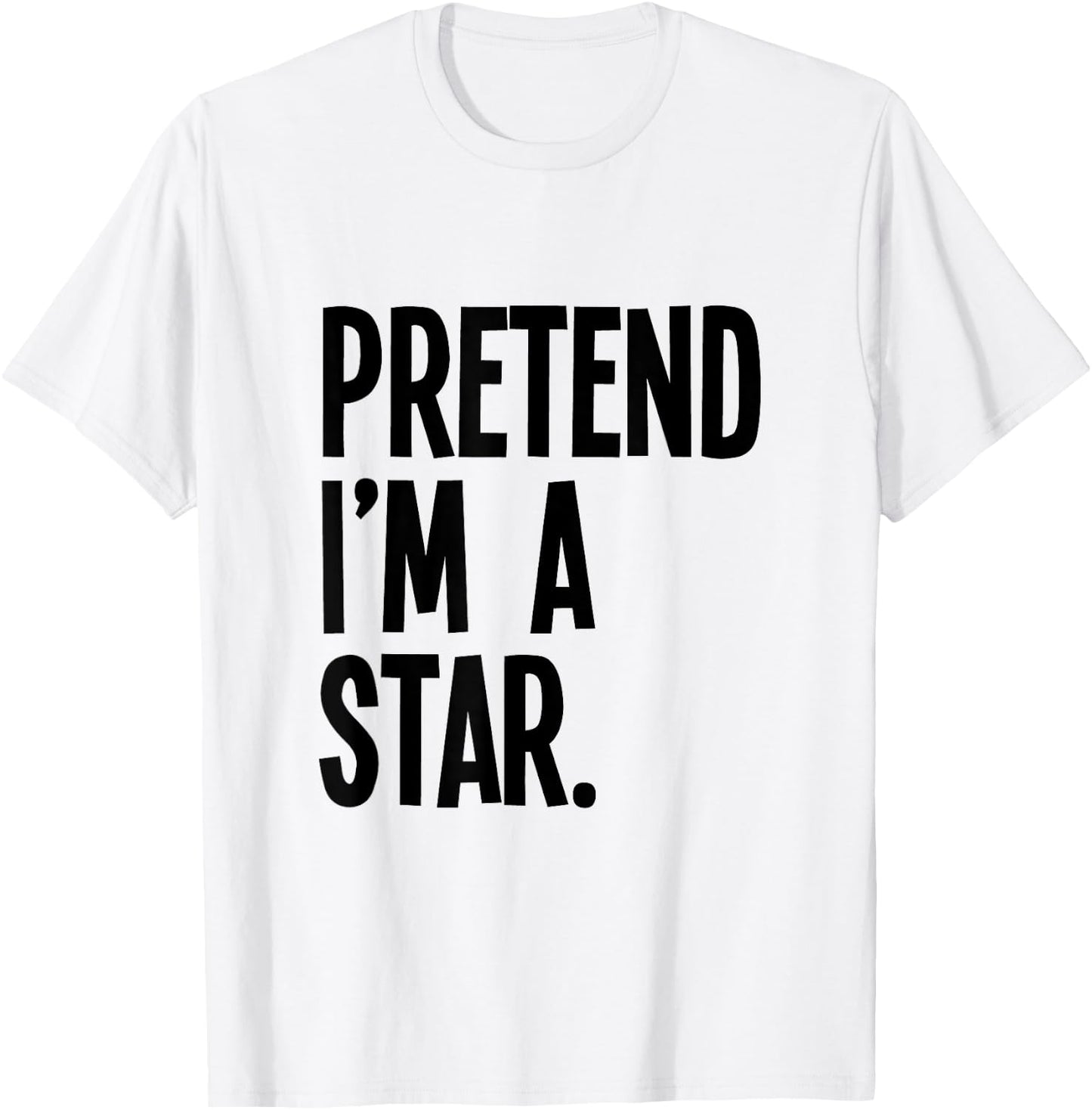 Pretend I'm A Star Funny Halloween Party Costume T-Shirt - T-Shirt | White