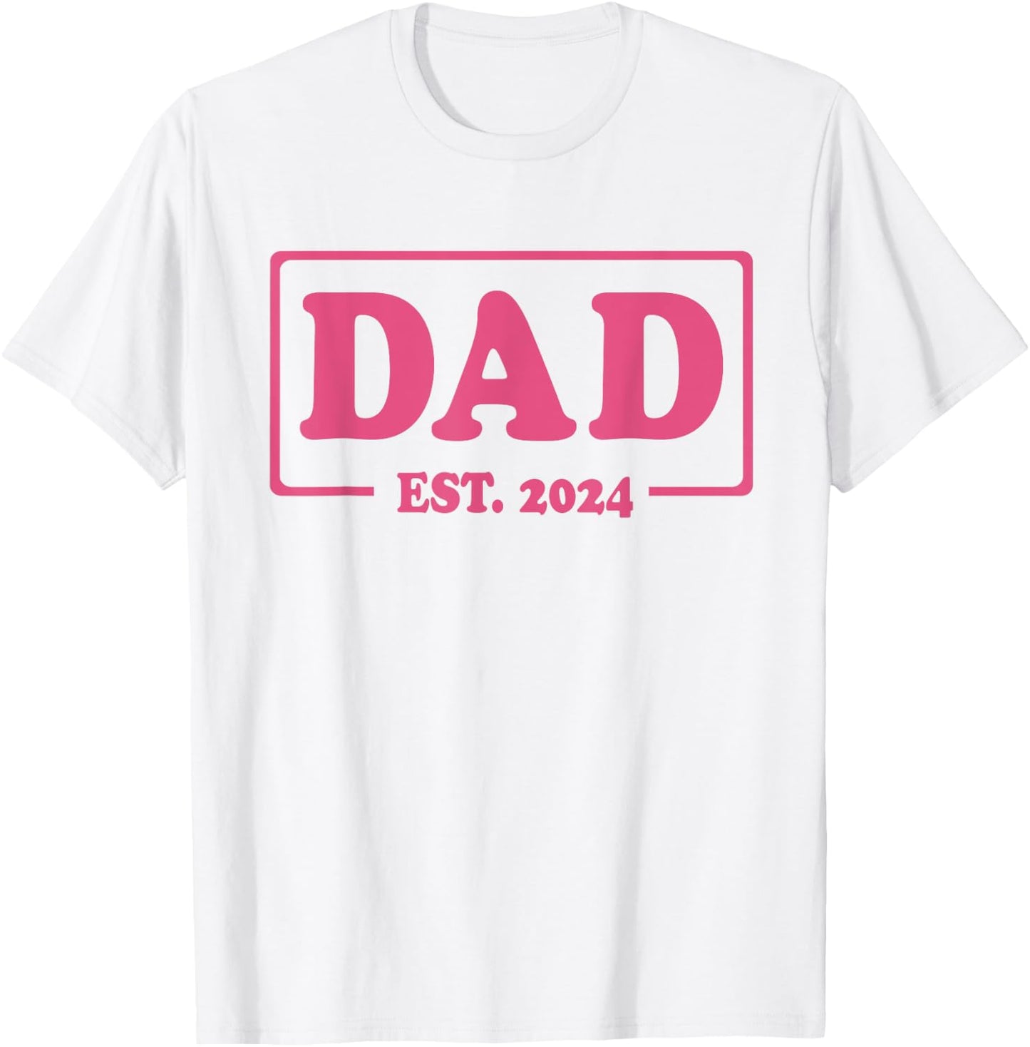 Dad Est. 2024 Classic Style Pink T-Shirt - T-Shirt | White
