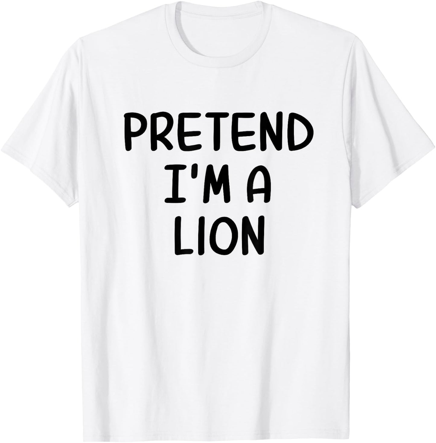 Funny Halloween Party Xmas Lazy Pretend I'm a Lion T-Shirt - T-Shirt | White