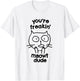 You're Freakin' Meowt Dude Cat Funny Humor Meow T-Shirt - T-Shirt | White