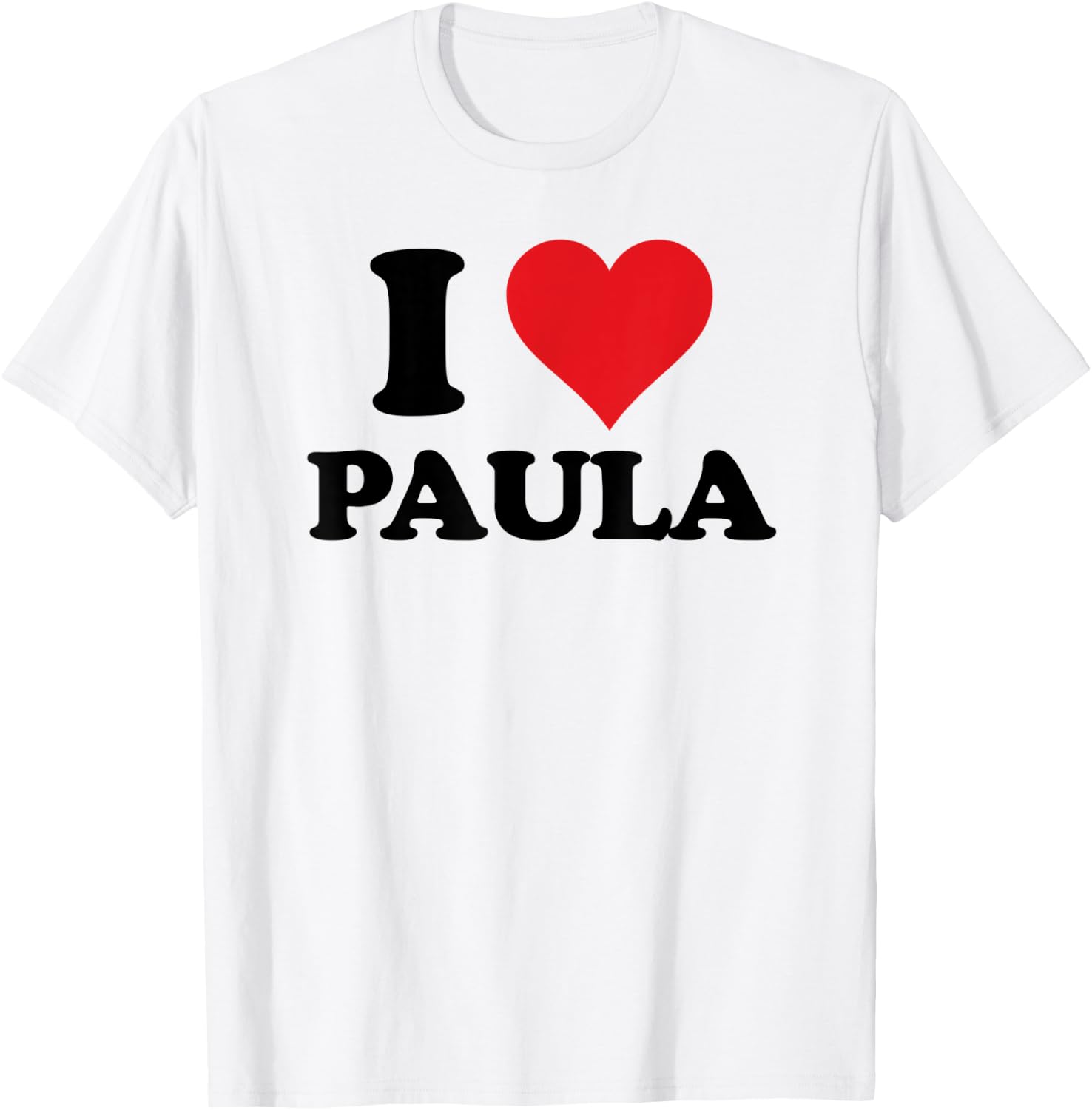 I Heart Paula First Name I Love Personalized Stuff T-Shirt - T-Shirt | White