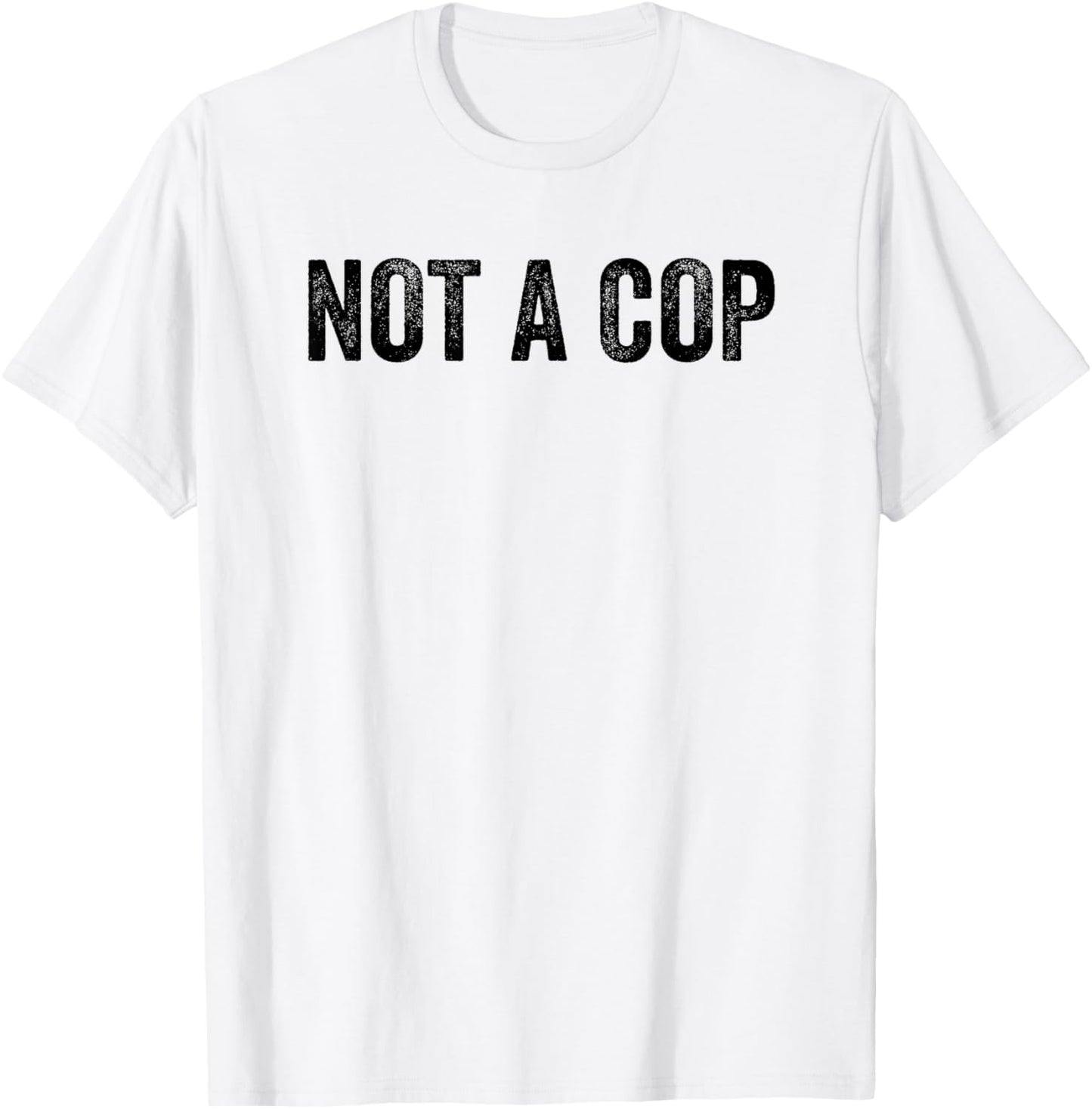 Not A Cop Funny Sarcastic Police -Adults Classic Fit Grey T-Shirt - T-Shirt | White