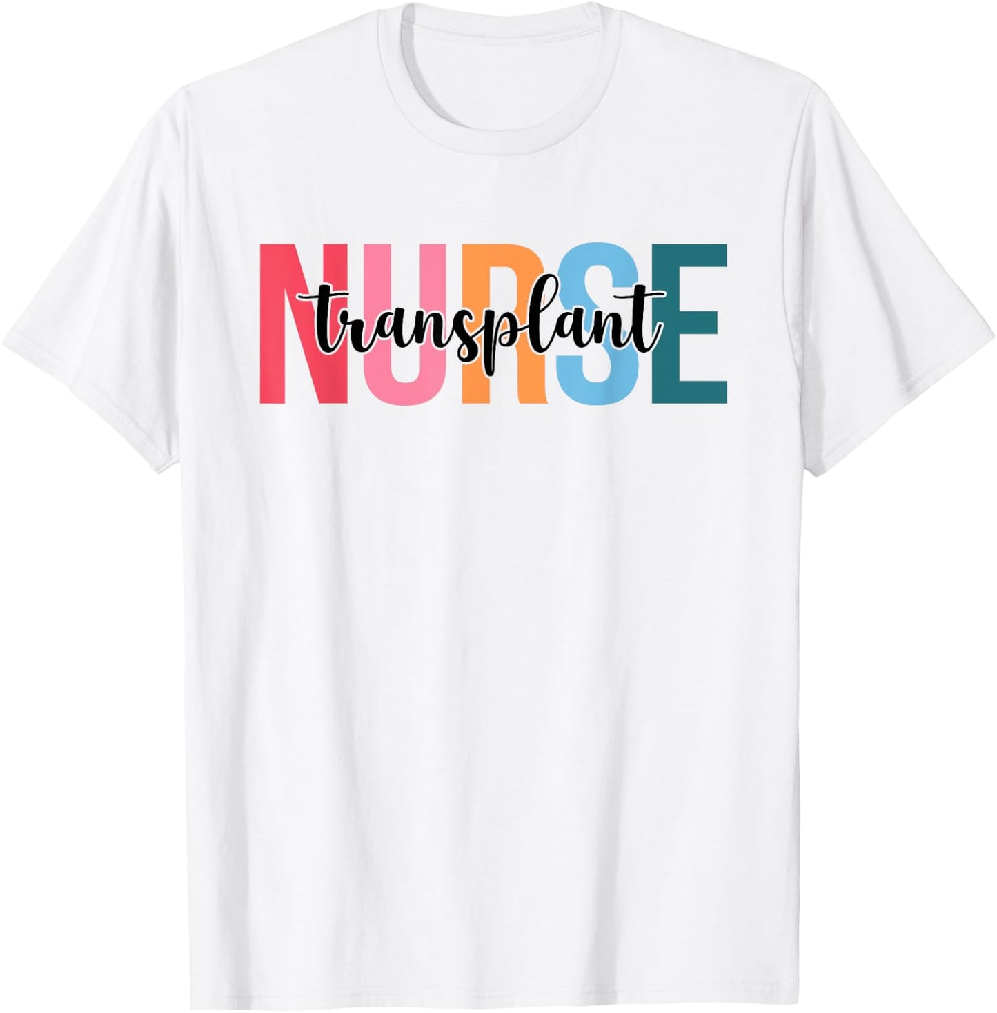 Women Transplant Nurse Gifts For Nursing Apparel T-Shirt - T-Shirt | White