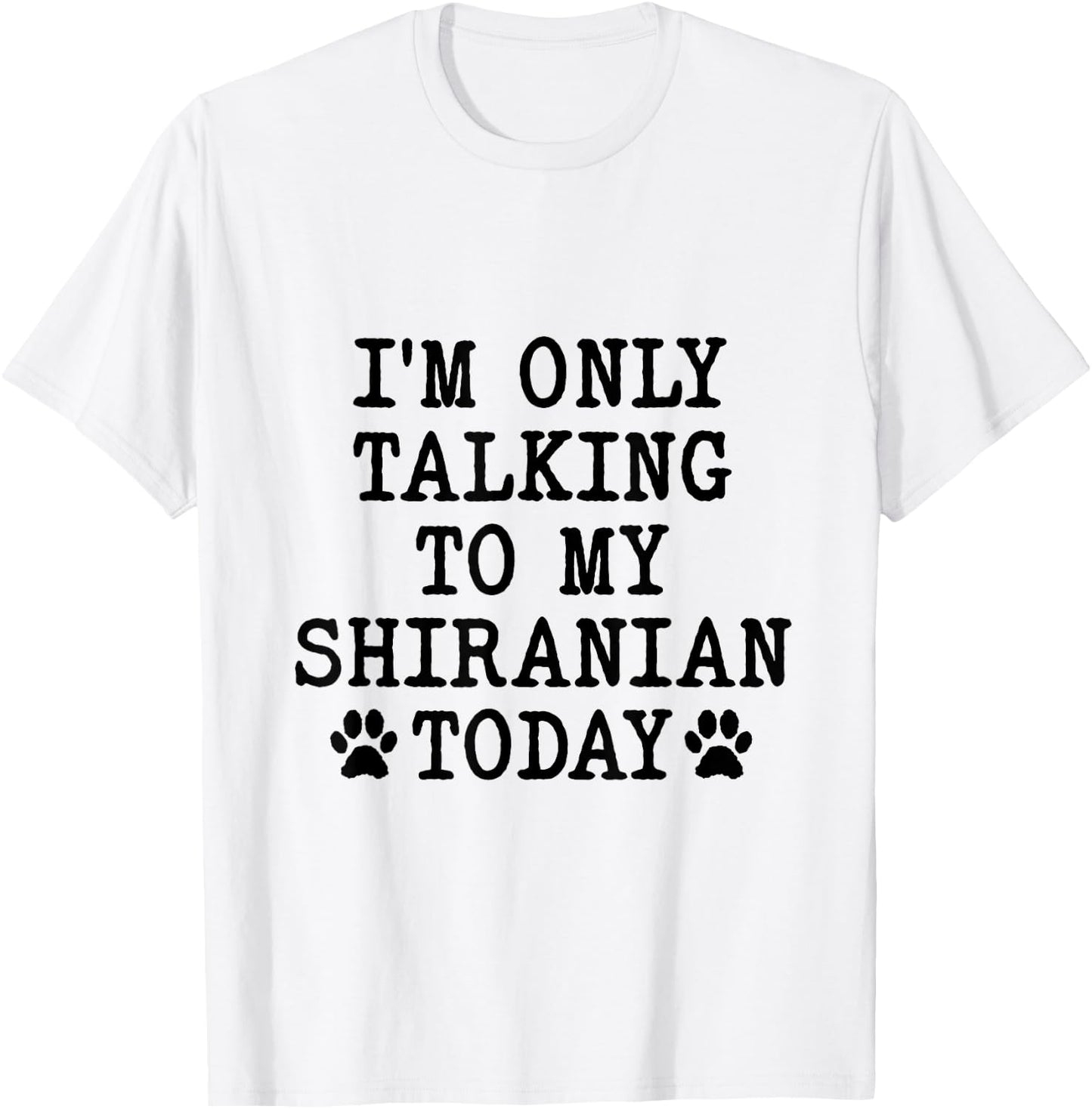 I'm Only Talking To My Shiranian Today Pomshi Shih A Pom T-Shirt - T-Shirt | White
