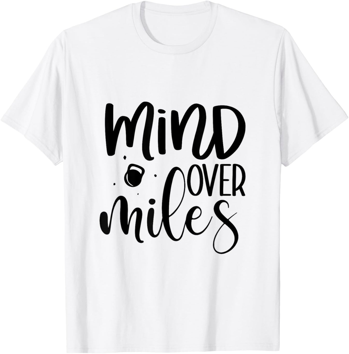 Funny Mind Over Miles Running Fitness Exercise Gift Novelty T-Shirt - T-Shirt | White
