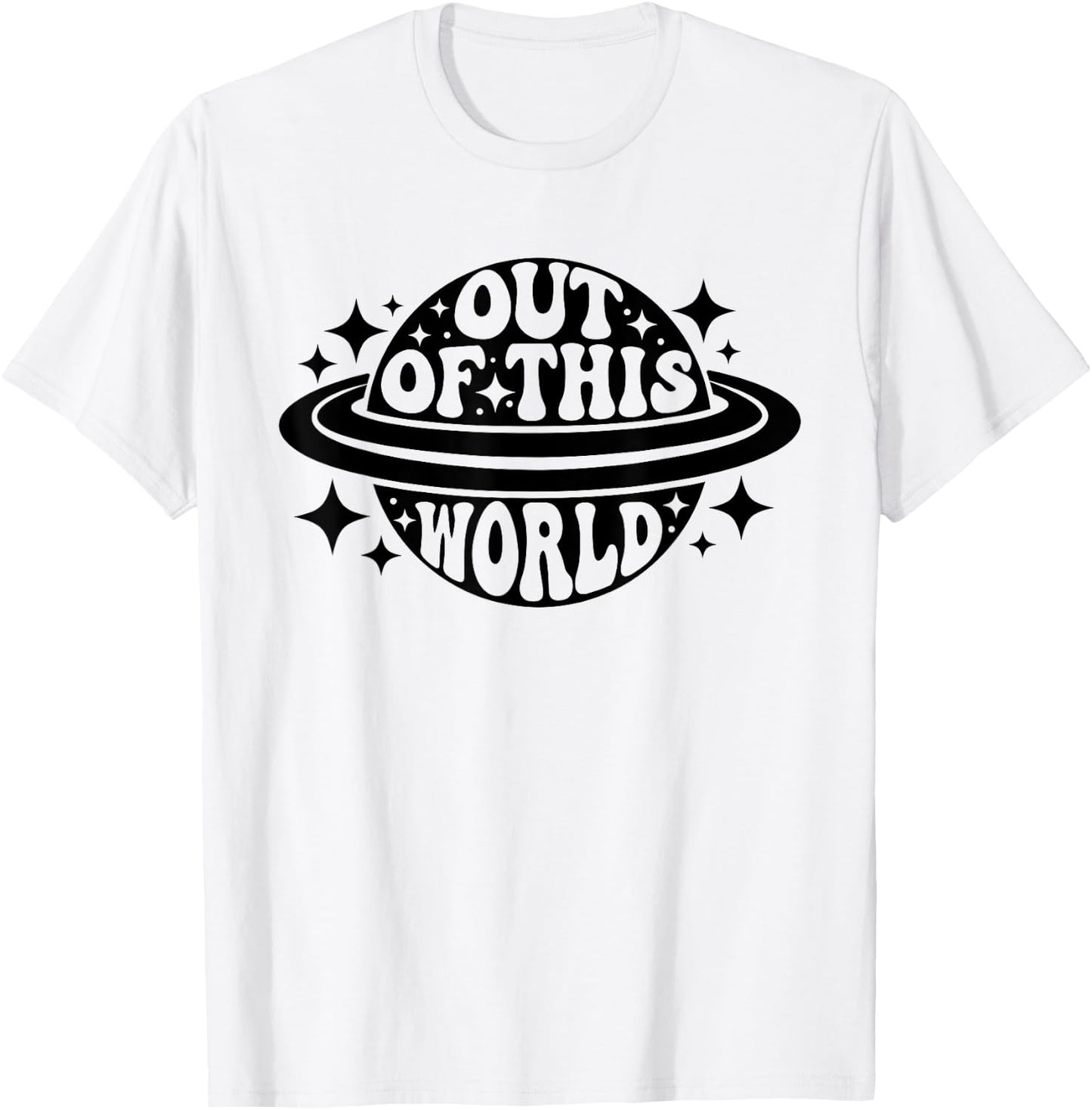 Out Of This World Groovy Funny Planet Space Geeky Astronomy T-Shirt - T-Shirt | White