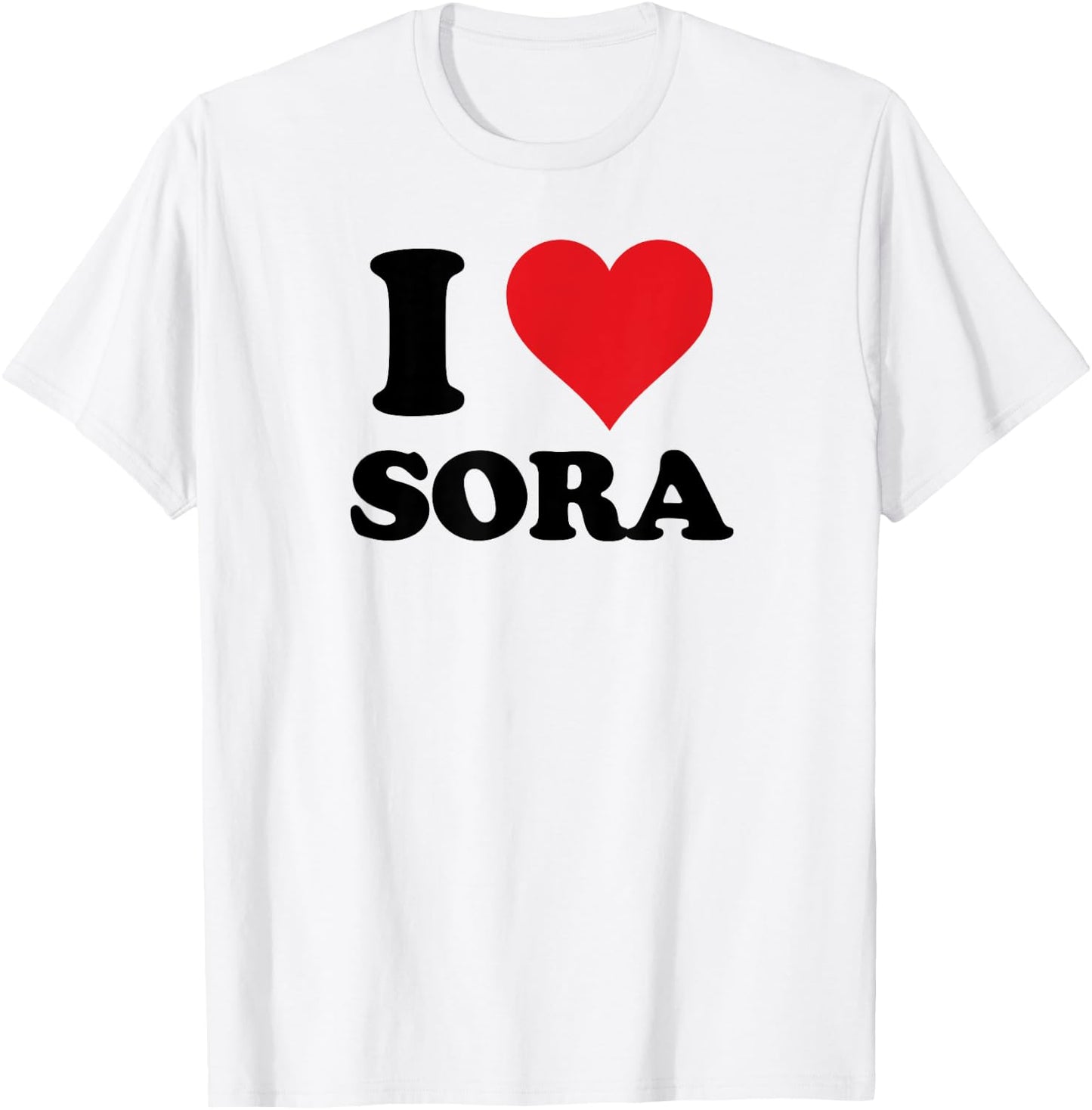I Heart Sora First Name I Love Personalized Stuff T-Shirt - T-Shirt | White