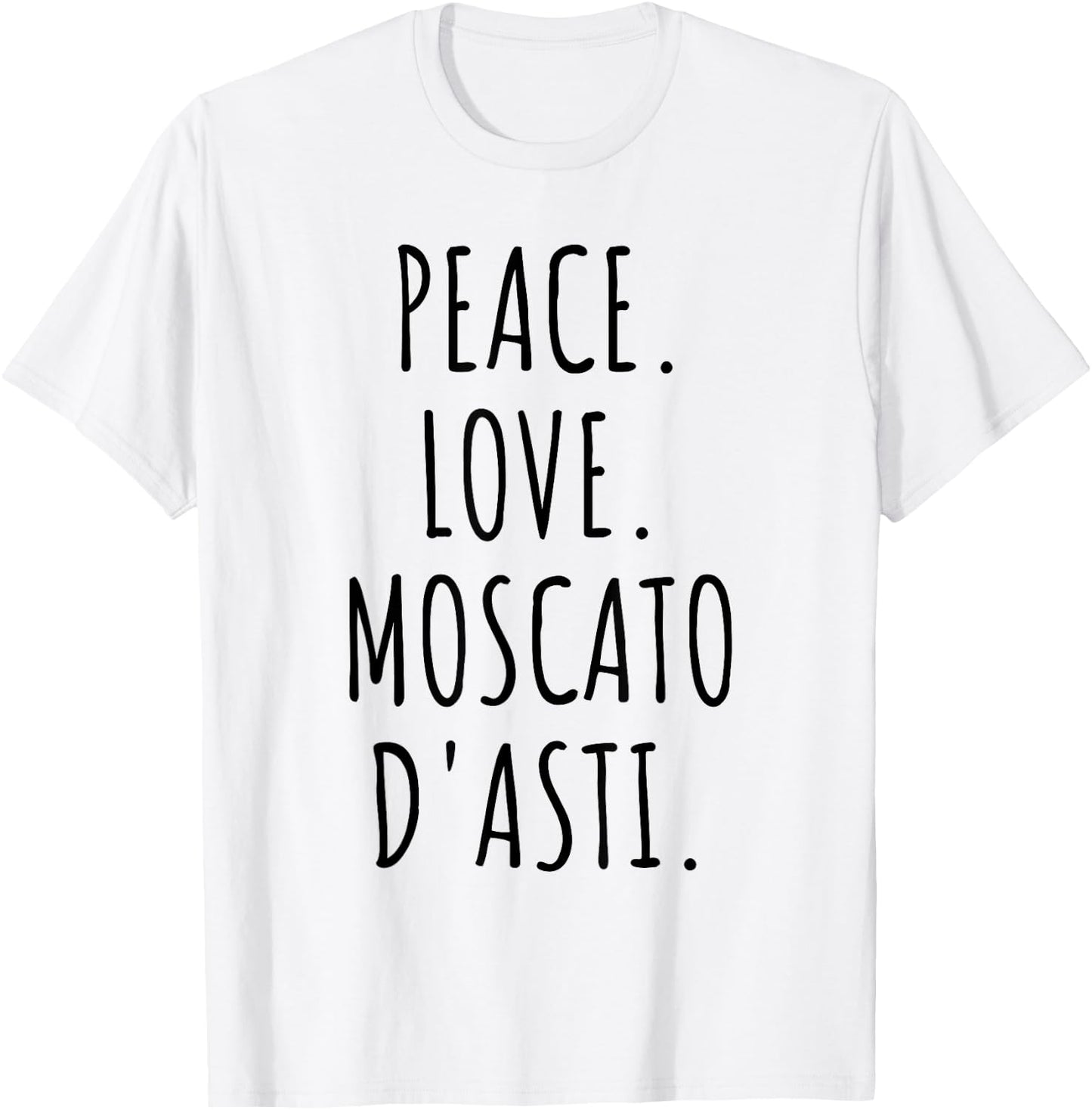 Peace Love Moscato d'Asti Italian Wine Lover T-Shirt - T-Shirt | White