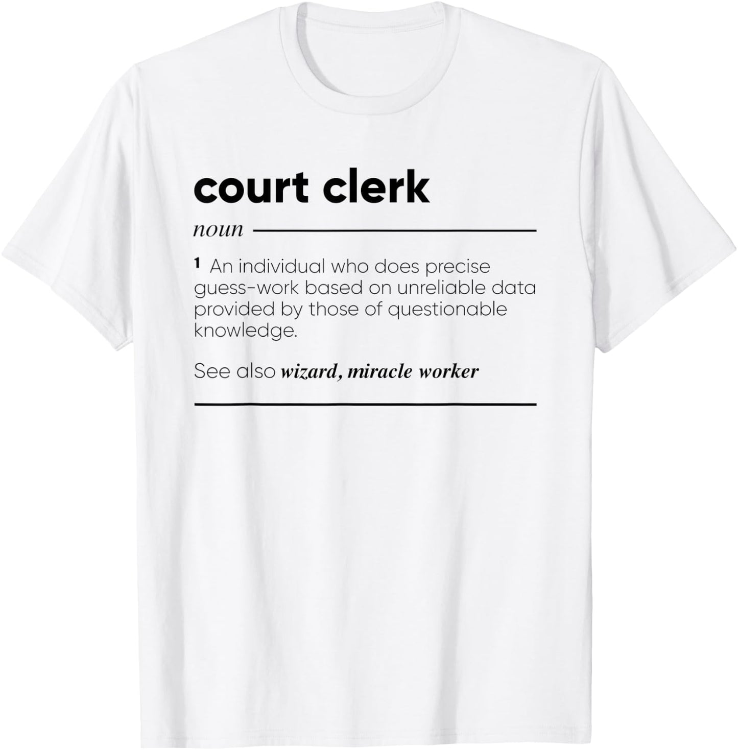 Court Clerk Funny Definition T-Shirt - T-Shirt | White