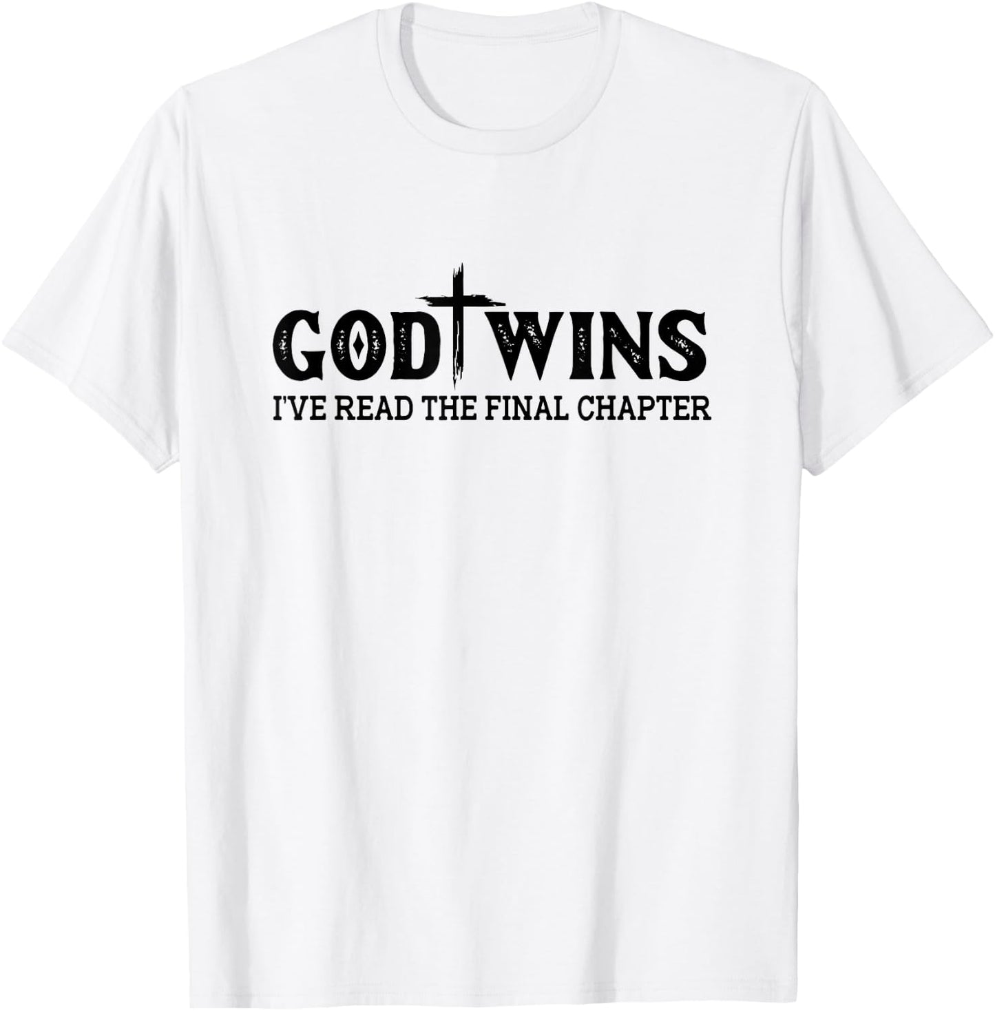 God Wins I Ve Read The Final Chapter Christian Cross Women T-Shirt - T-Shirt | White