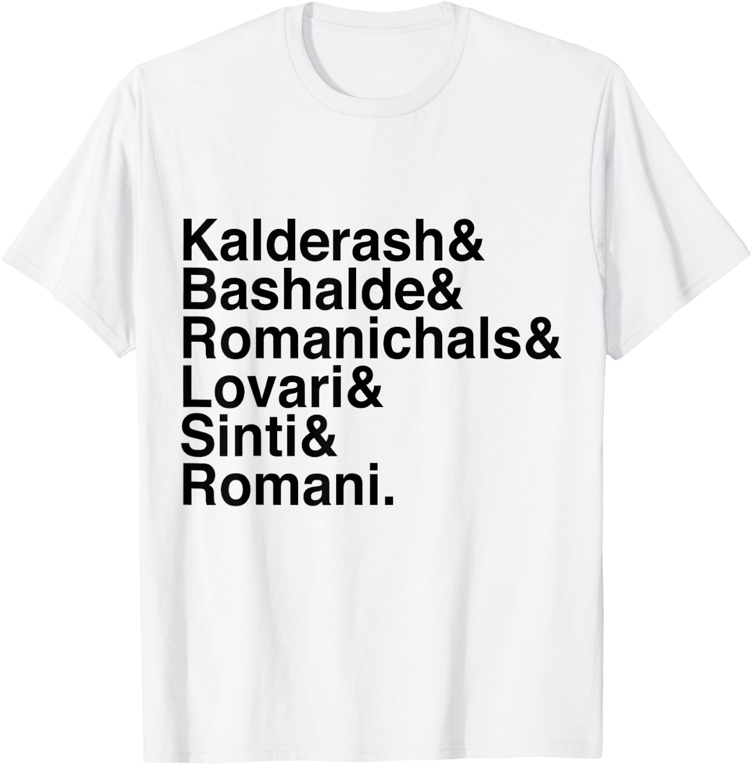 Romani Vitsa Kalderash Bashalde Romanichals Lovari Sinti& T-Shirt - T-Shirt | White