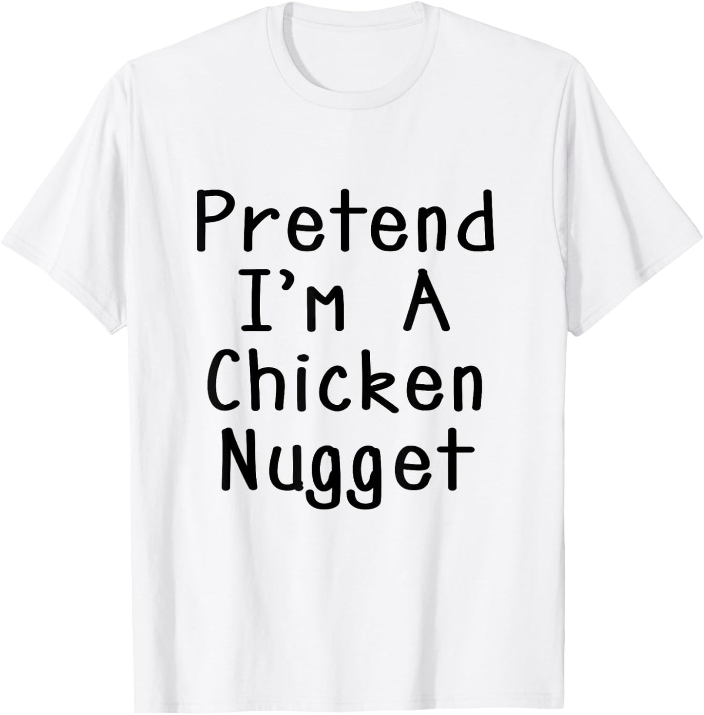 Pretend I'm A Chicken Nugget Halloween Costume Lazy Party T-Shirt - T-Shirt | White