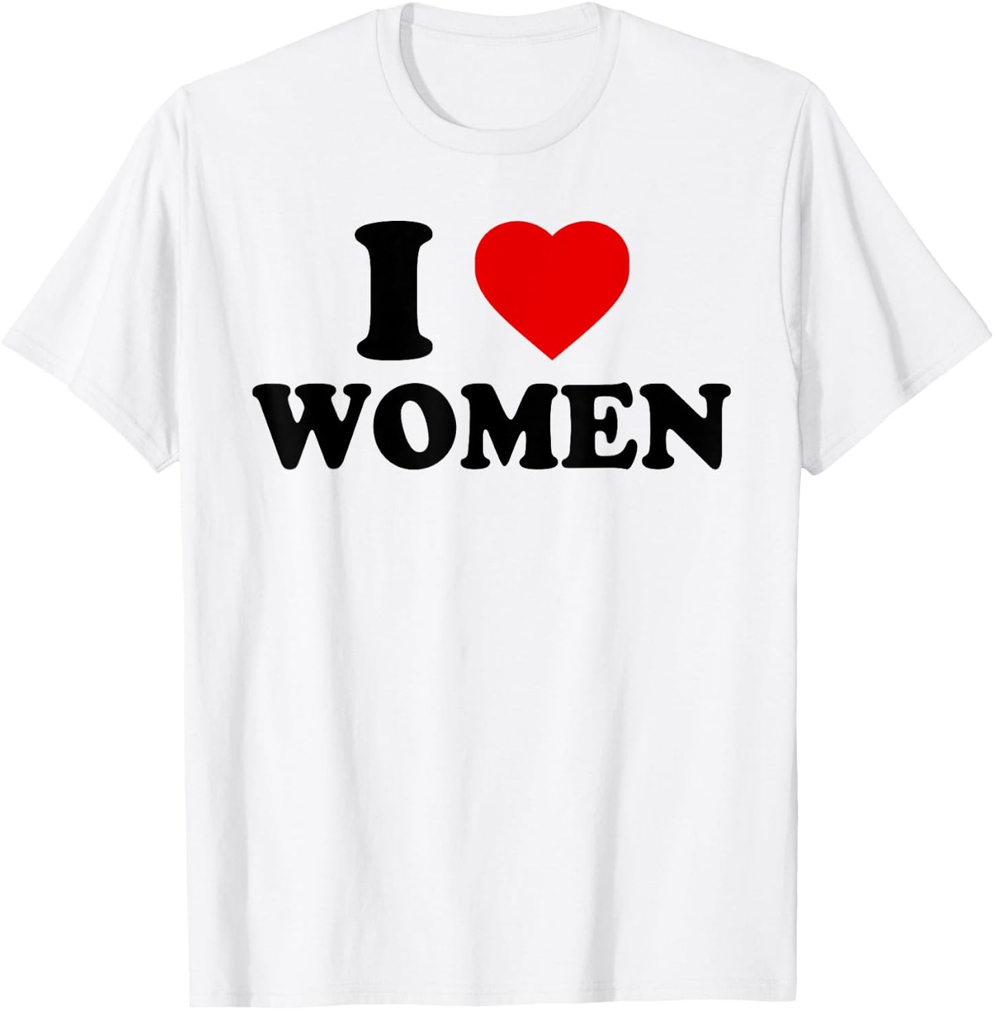 I Love Women - I Love Women T-Shirt - T-Shirt | White