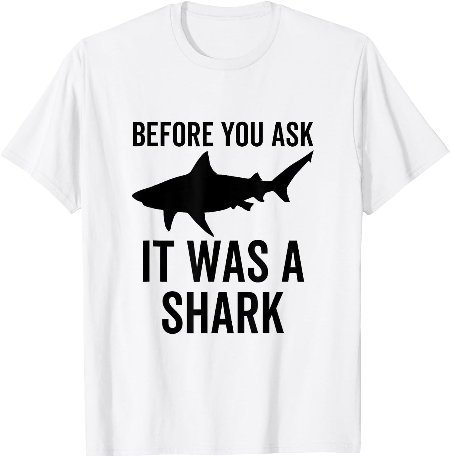 Before You Ask It Was a Shark Amputee Amputation Surgery T-Shirt - T-Shirt | White