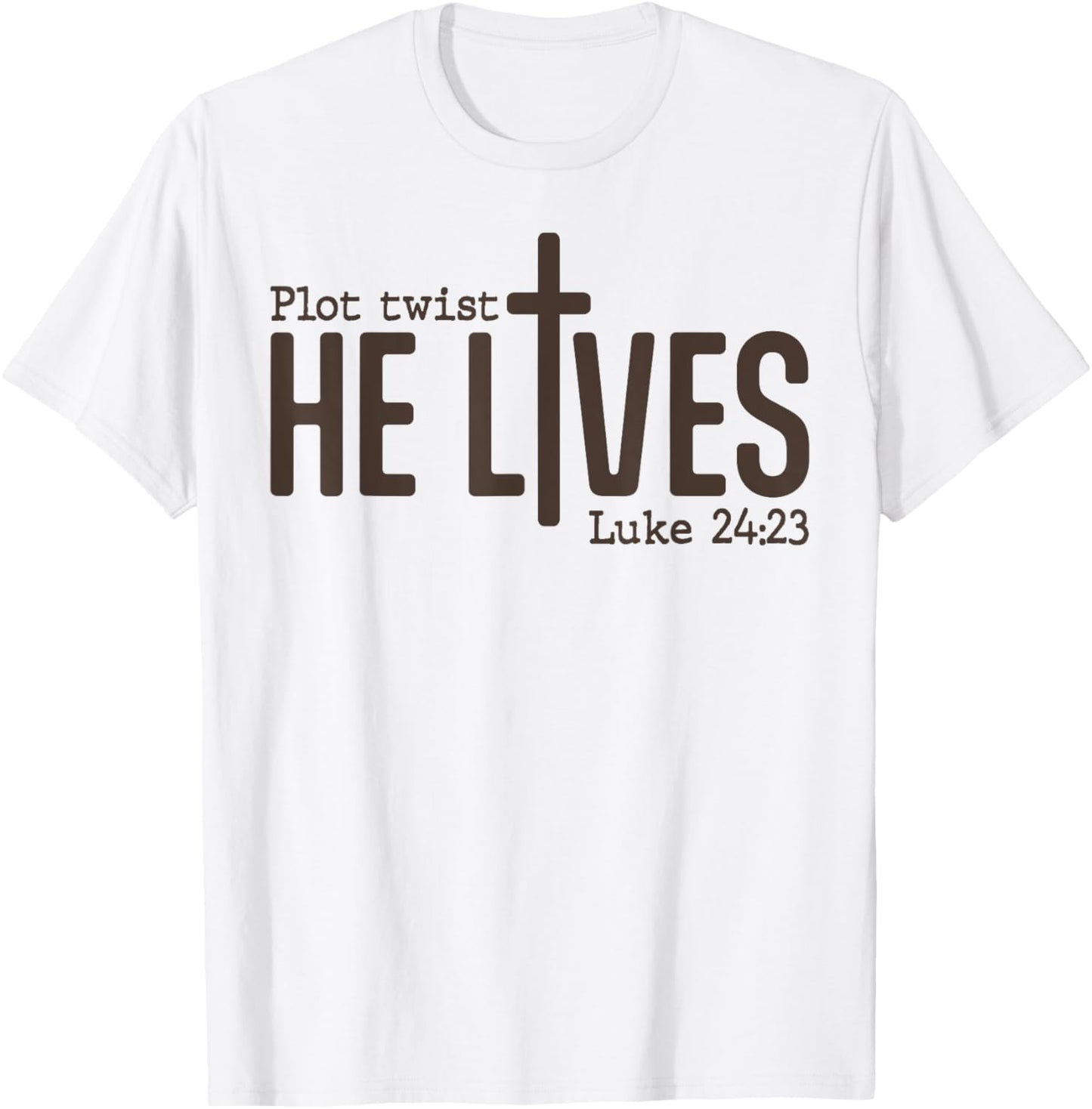 Plot Twist He Lives Luke Funny Bible Christian T-Shirt - T-Shirt | White