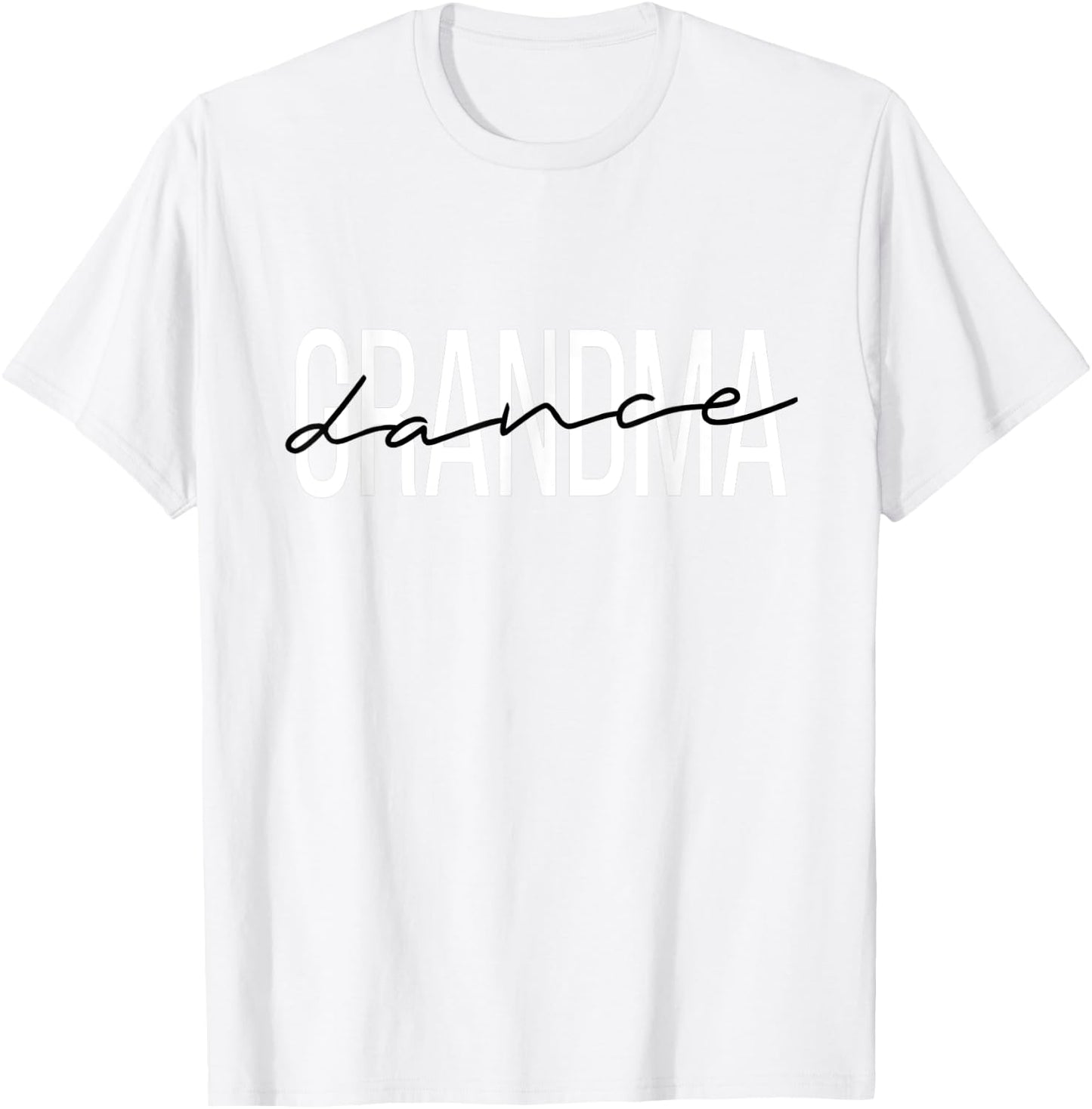 Dance Grandma Funny Dance Mom Mother's Day T-Shirt - T-Shirt | White