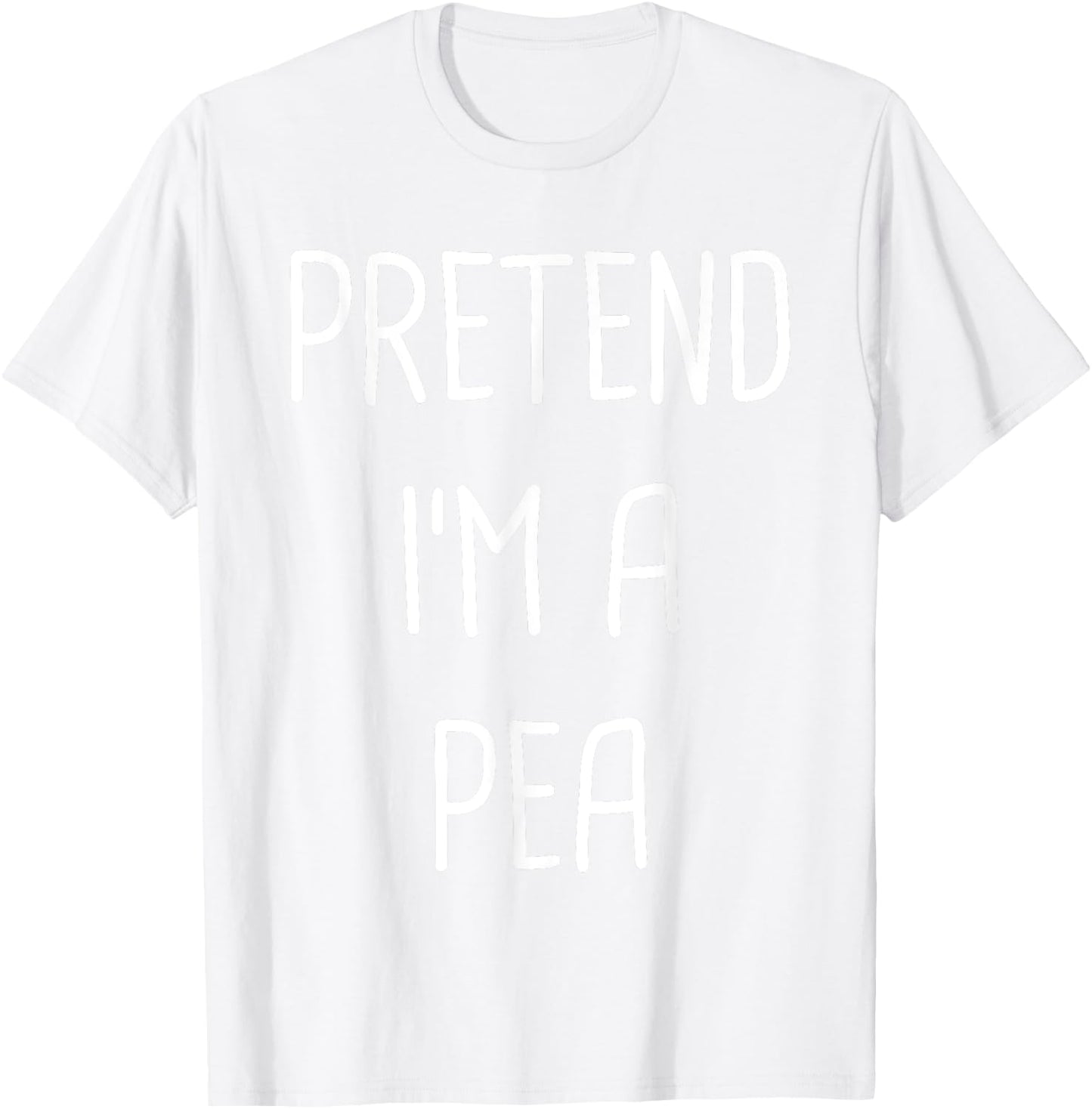 Pretend I'm A Pea Lazy Easy Halloween Costume T-Shirt - T-Shirt | White