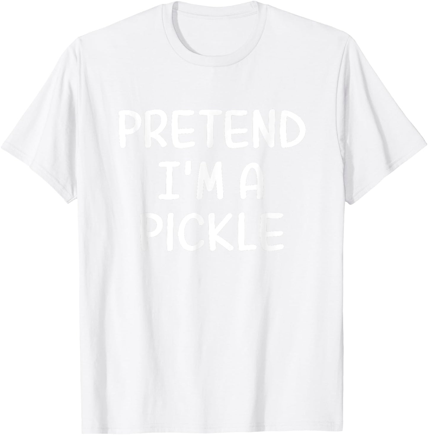 Funny Halloween Party Xmas Lazy Pretend I'm a Pickle T-Shirt - T-Shirt | White