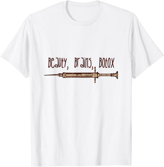 Beauty Brains Botox Aesthetic Nurse Botox Dealer Esthetician T-Shirt - T-Shirt | White