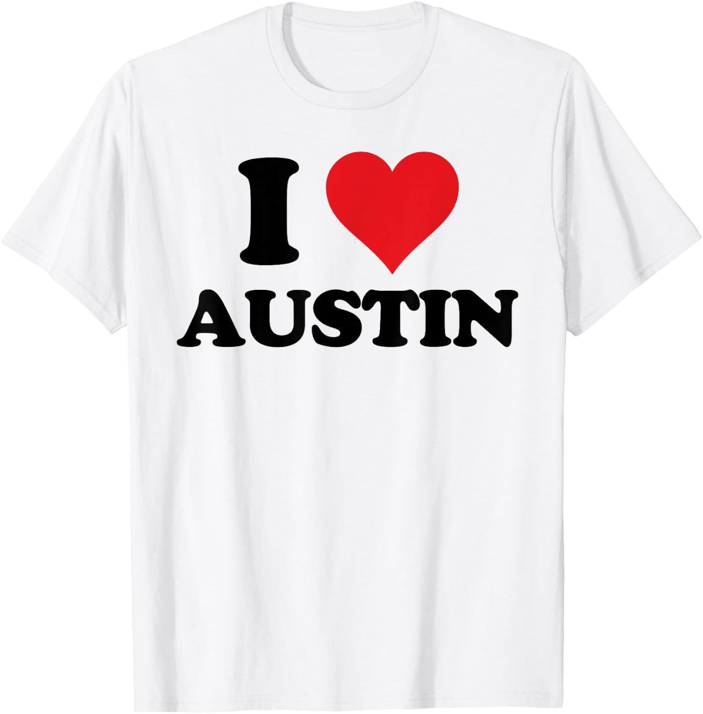 I Heart Austin First Name I Love Personalized Stuff T-Shirt - T-Shirt | White