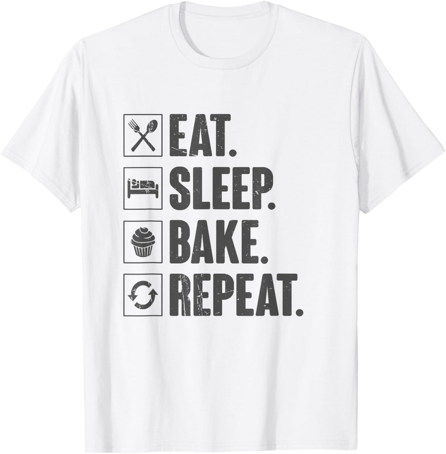 Eat Sleep Bake Repeat Baking Gift Funny Bakery Baker T-Shirt - T-Shirt | White