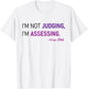 I'm Not Judging I'm Assessing Nurse Nursing Cool T-Shirt - T-Shirt | White