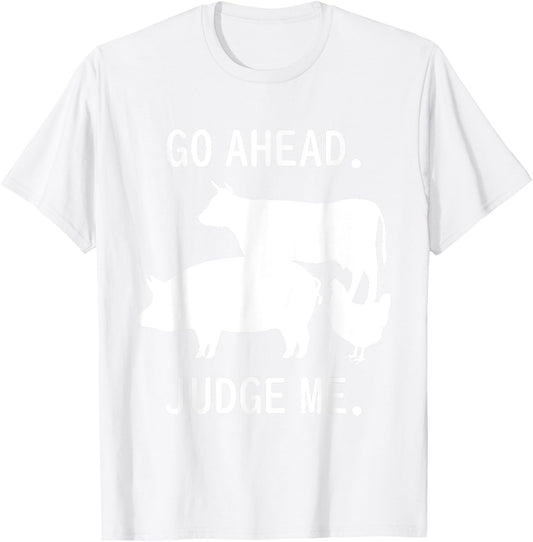 Go Ahead. Judge Me. Livestock Show Judging Cow Pig Chicken T-Shirt - T-Shirt | White