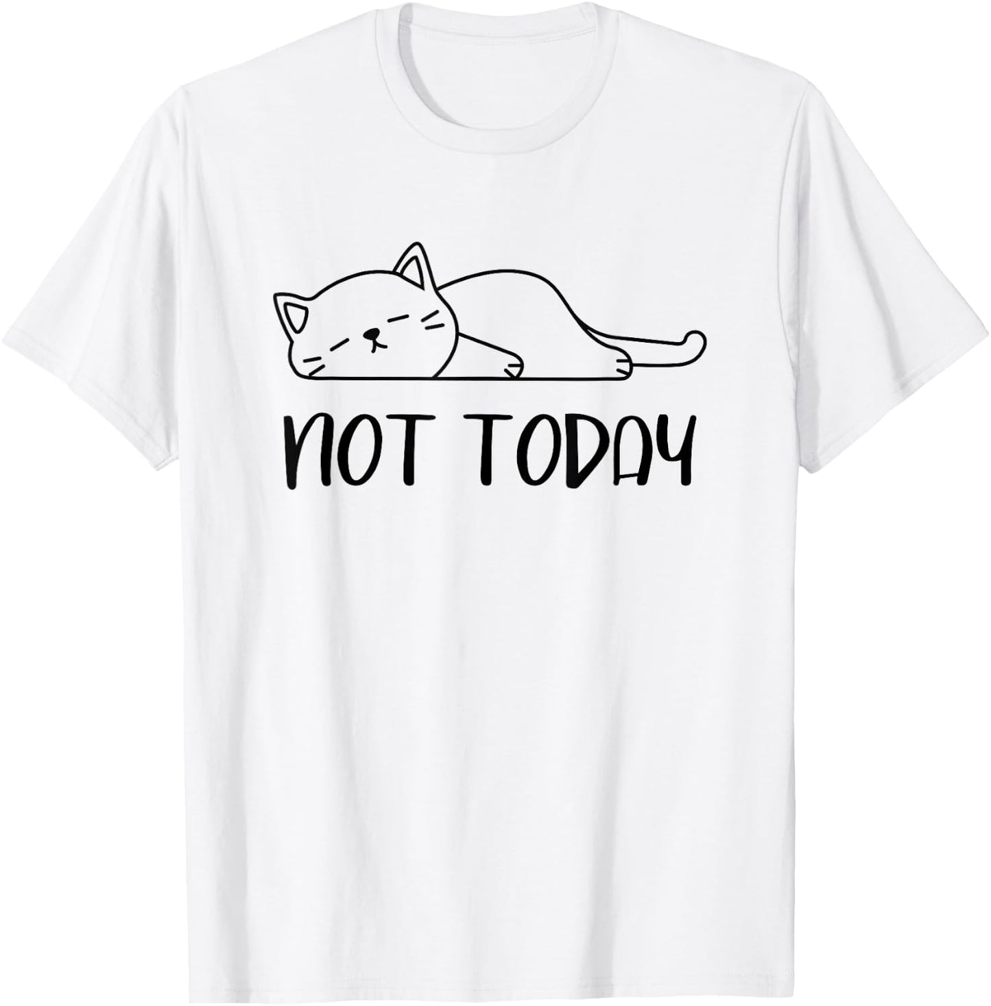 Lazy Cat Nah, Not Today Funny Lazy Cats People Meme T-Shirt - T-Shirt | White