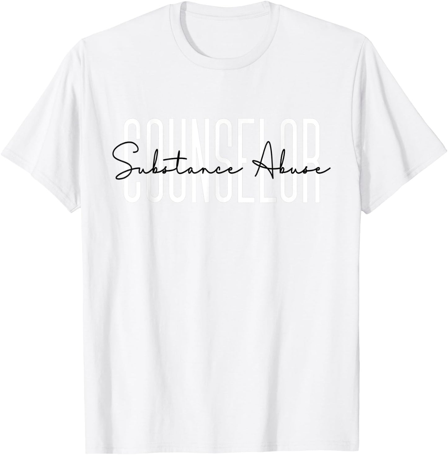 Substance Abuse Counselor Appreciation For Work T-Shirt - T-Shirt | White