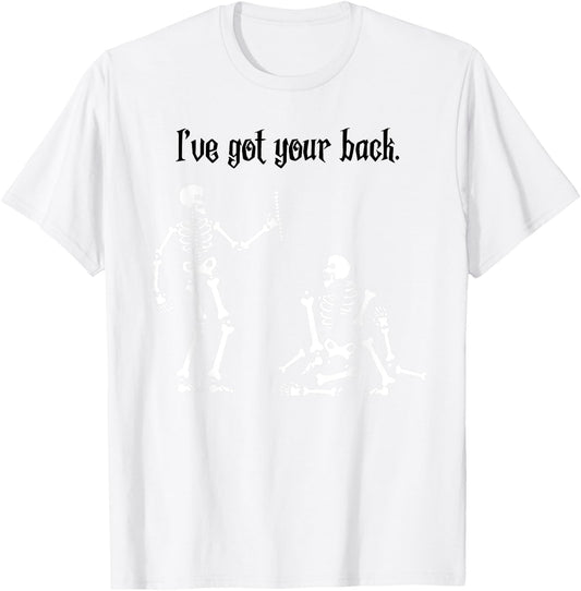 Funny Skeleton Shirt : I Got Your Back, Halloween T-Shirt - T-Shirt | White