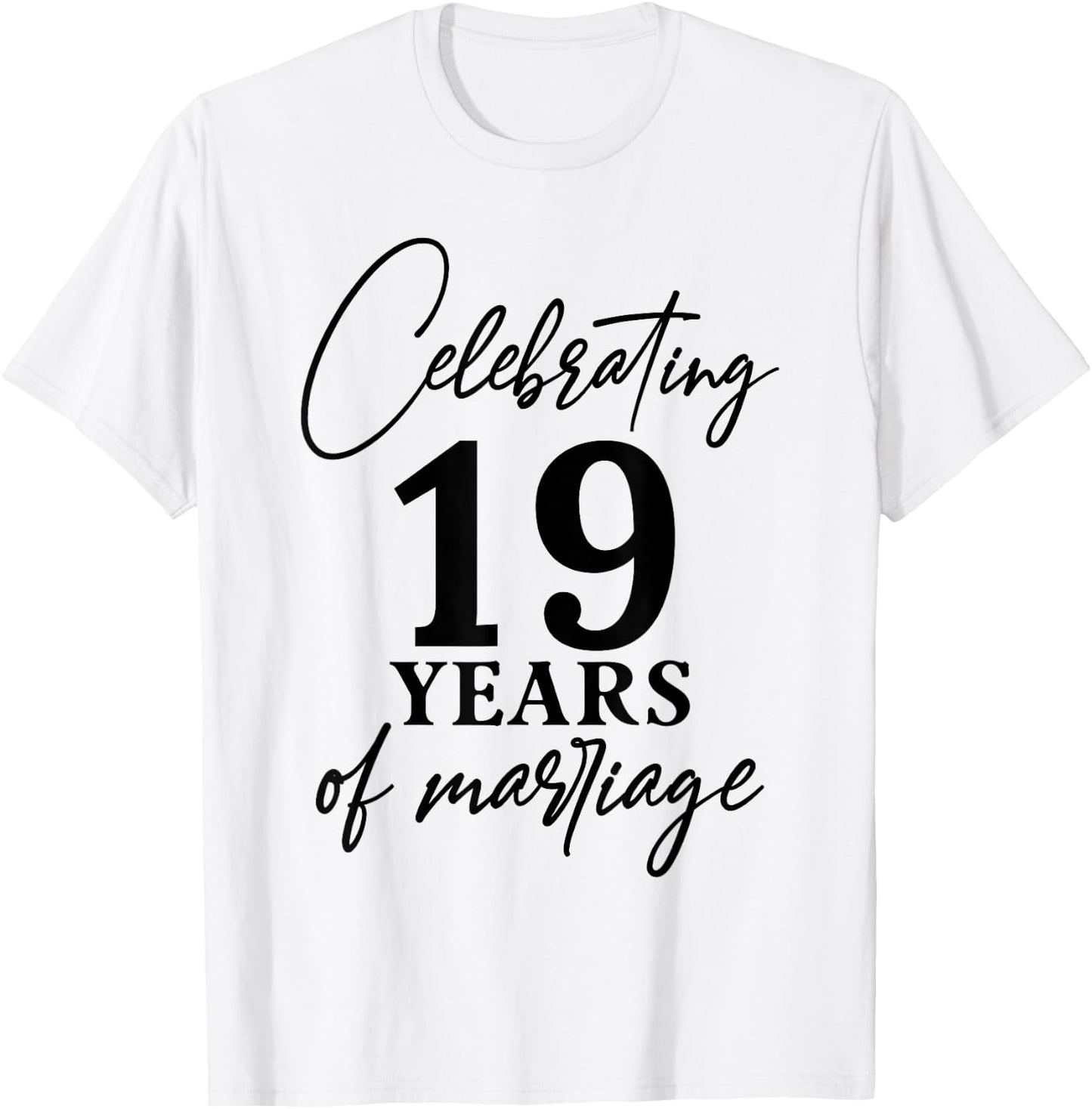Celebrating 19 years of marriage 19th Wedding anniversary T-Shirt - T-Shirt | White