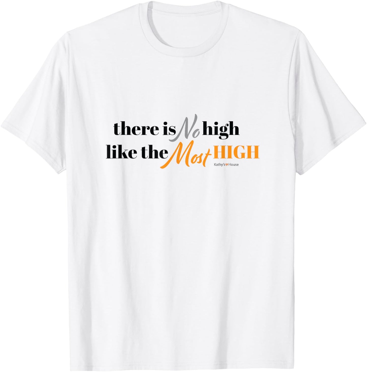 No High Like the Most High T-Shirt - T-Shirt | White