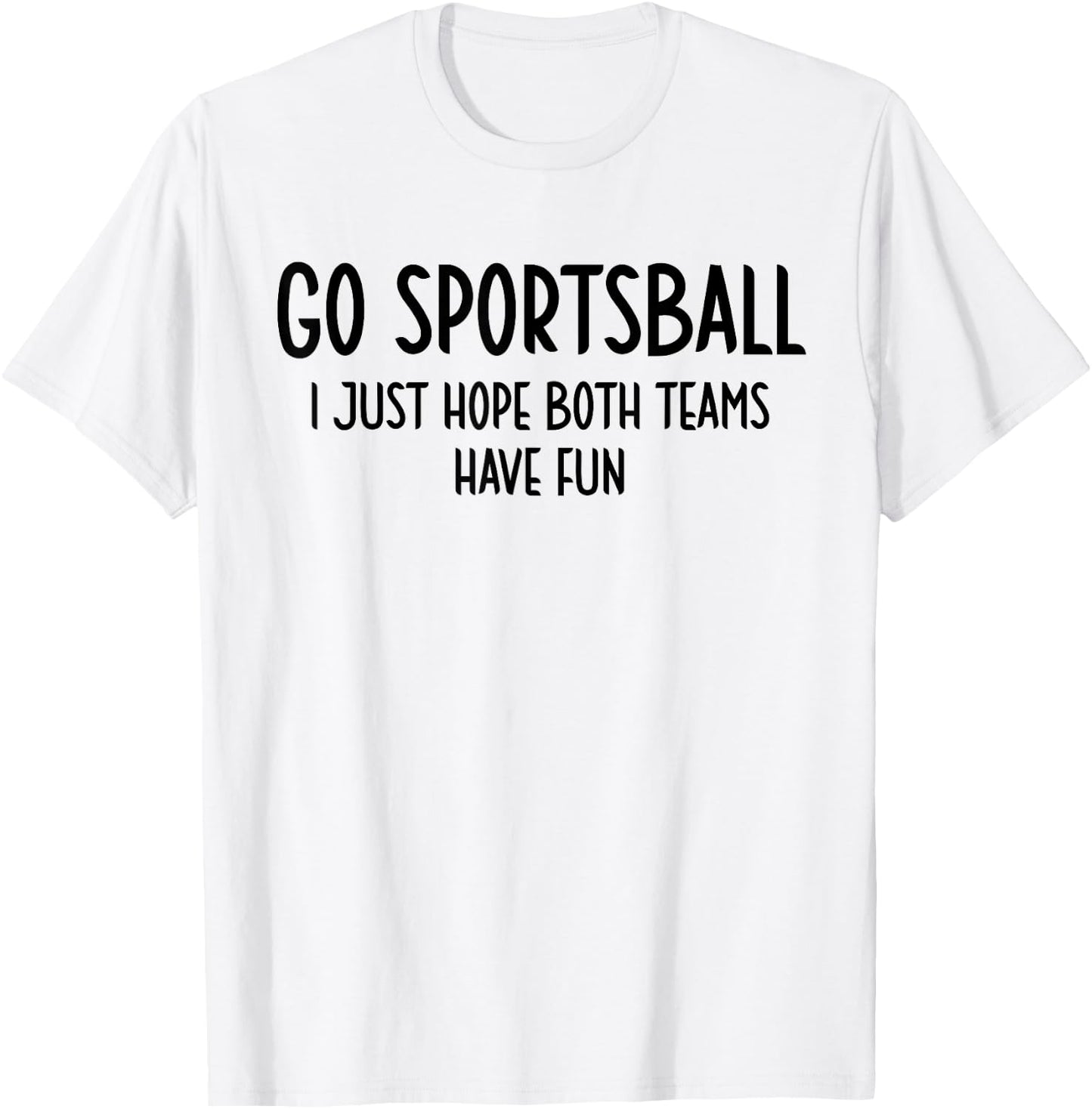Go Sportsball Shirt,Women Go Sportsball ,Go Sportsball T-Shirt - T-Shirt | White
