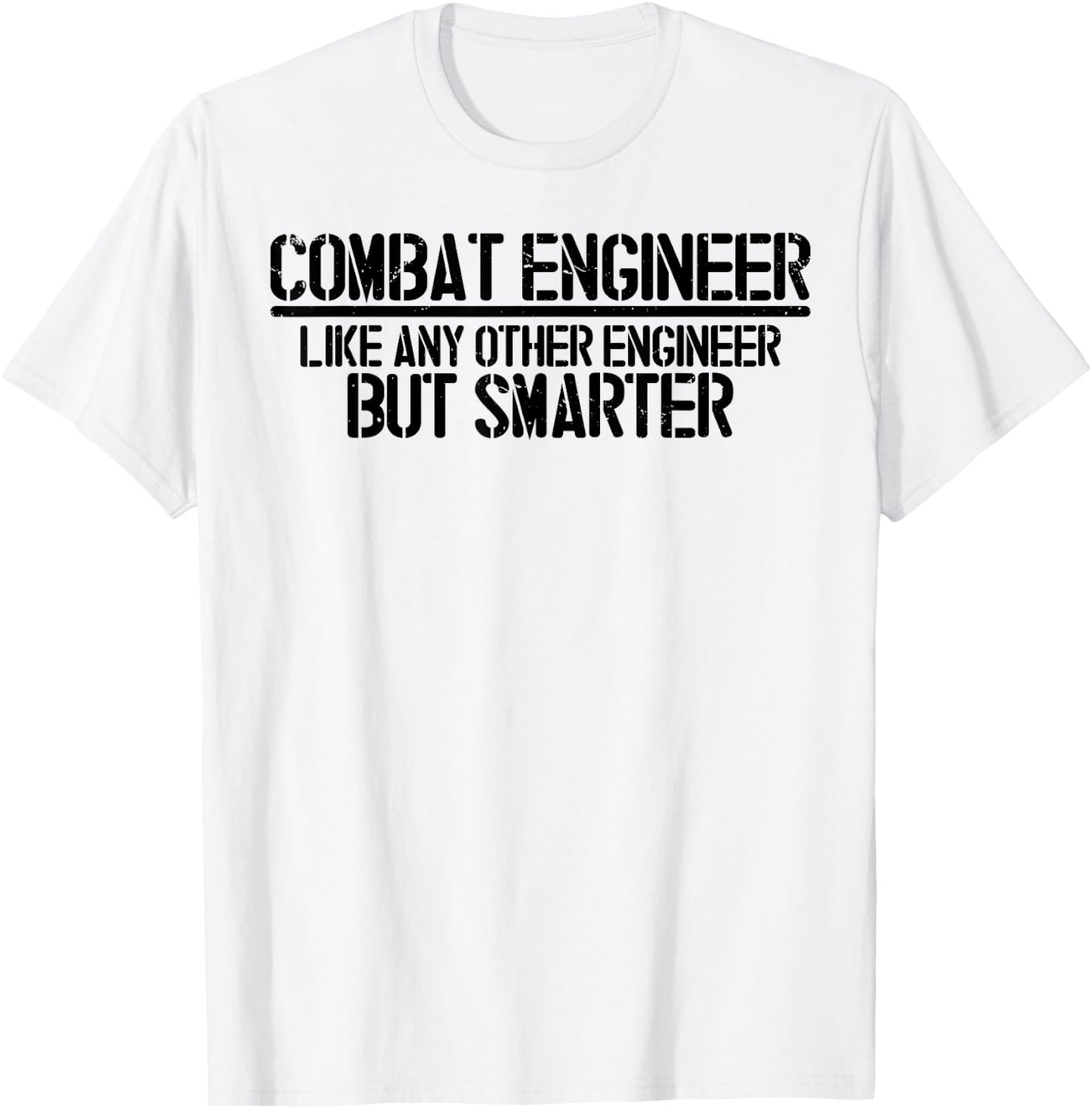 Combat Engineer Funny Combat Engineering T-Shirt - T-Shirt | White