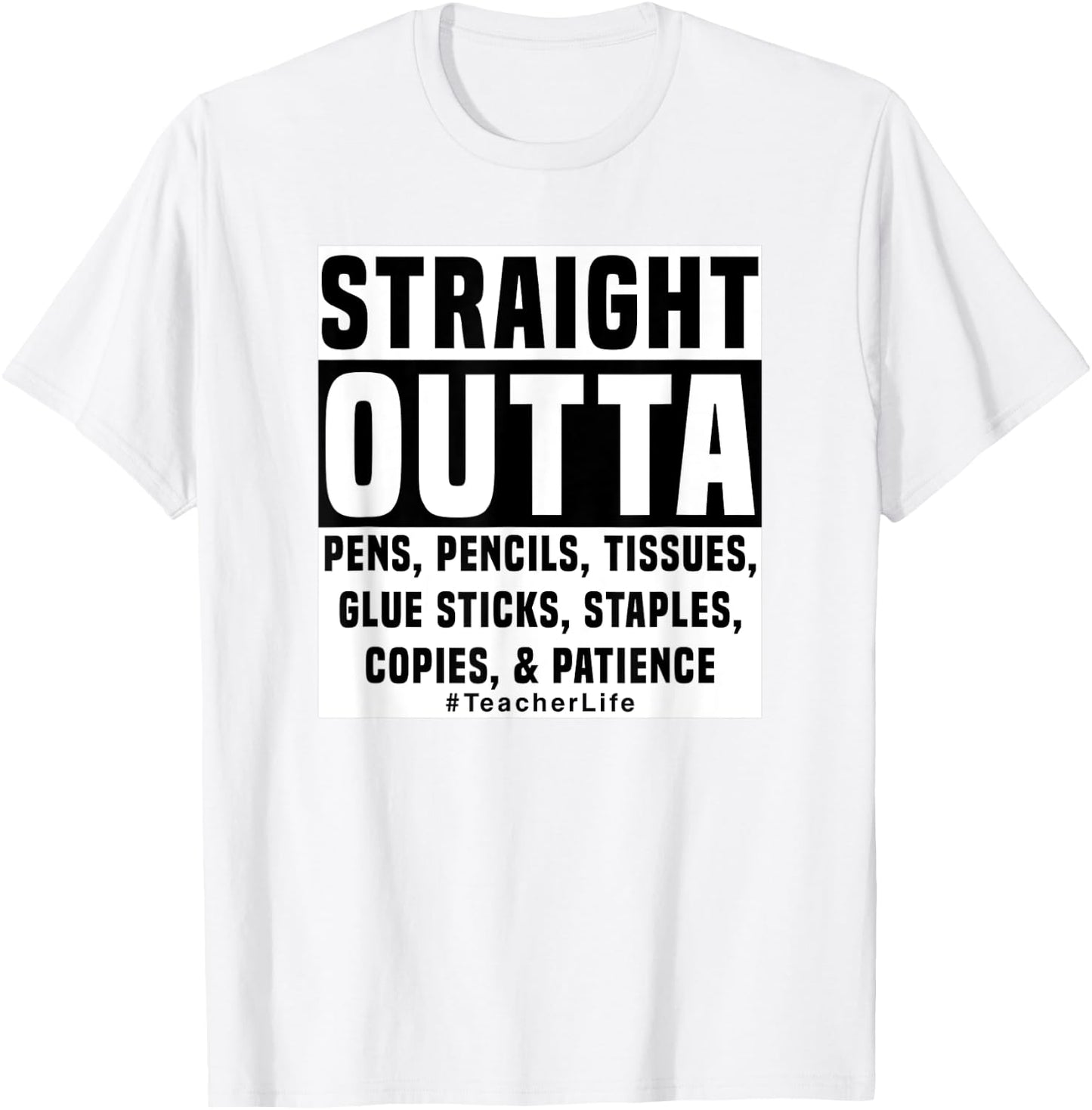 Straight Outta Pens Pencils Tissues Glue Teaching Design 2 T-Shirt - T-Shirt | White