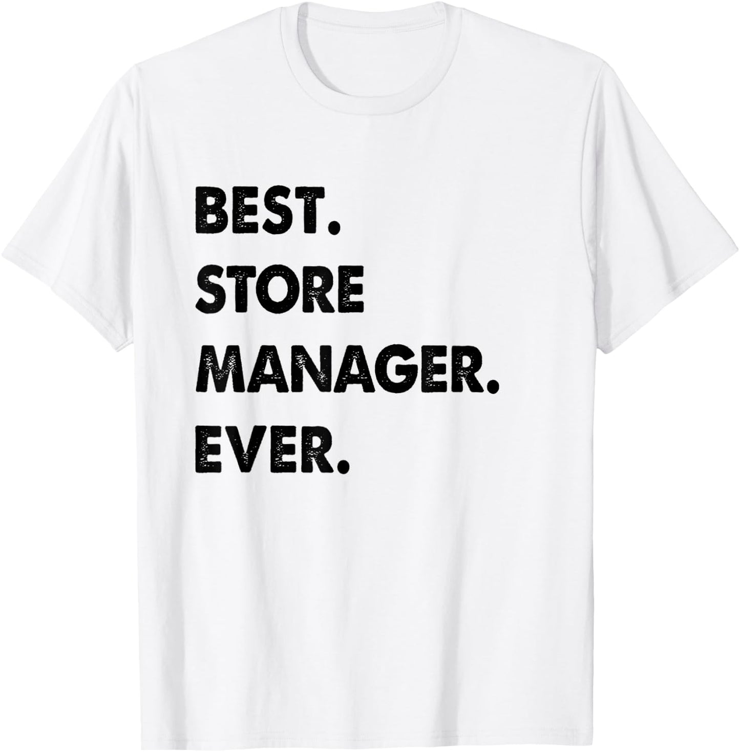 Store Manager Profession Best Store Manager Ever T-Shirt - T-Shirt | White