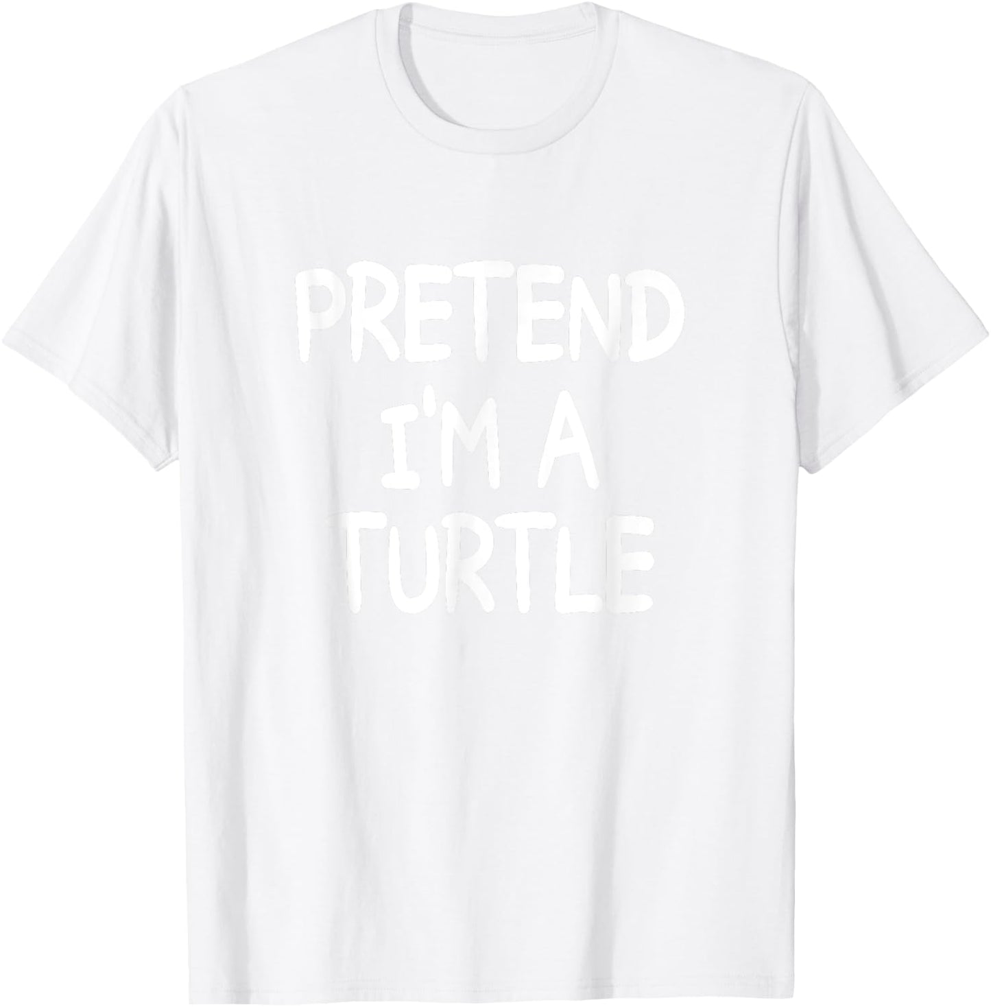 PRETEND I'M A TURTLE Costume Halloween Turtle T-Shirt - T-Shirt | White