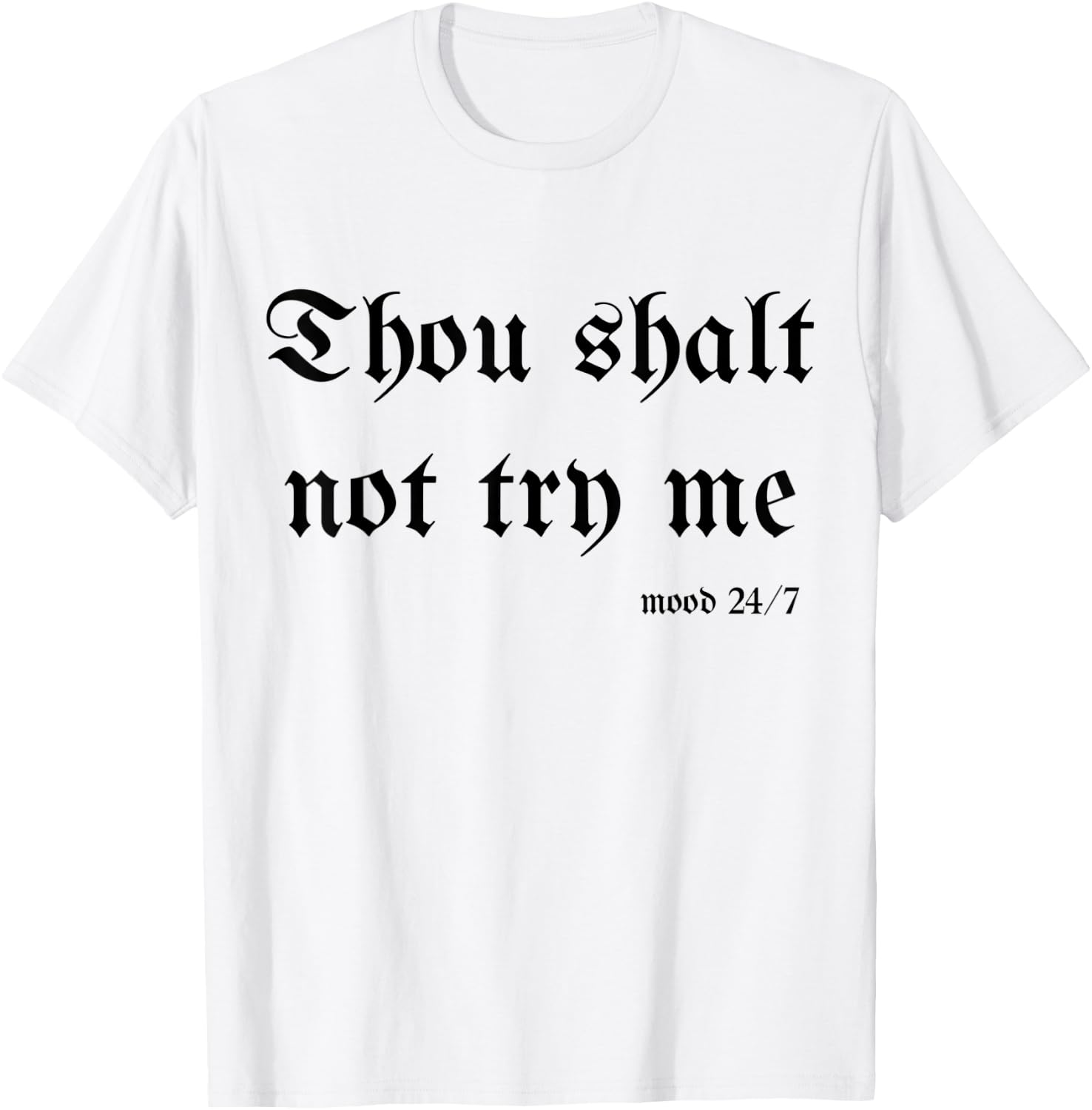 Thou Shalt Not Try Me Mood 24/7 Sarcastic Mom Biblical Quote T-Shirt - T-Shirt | White