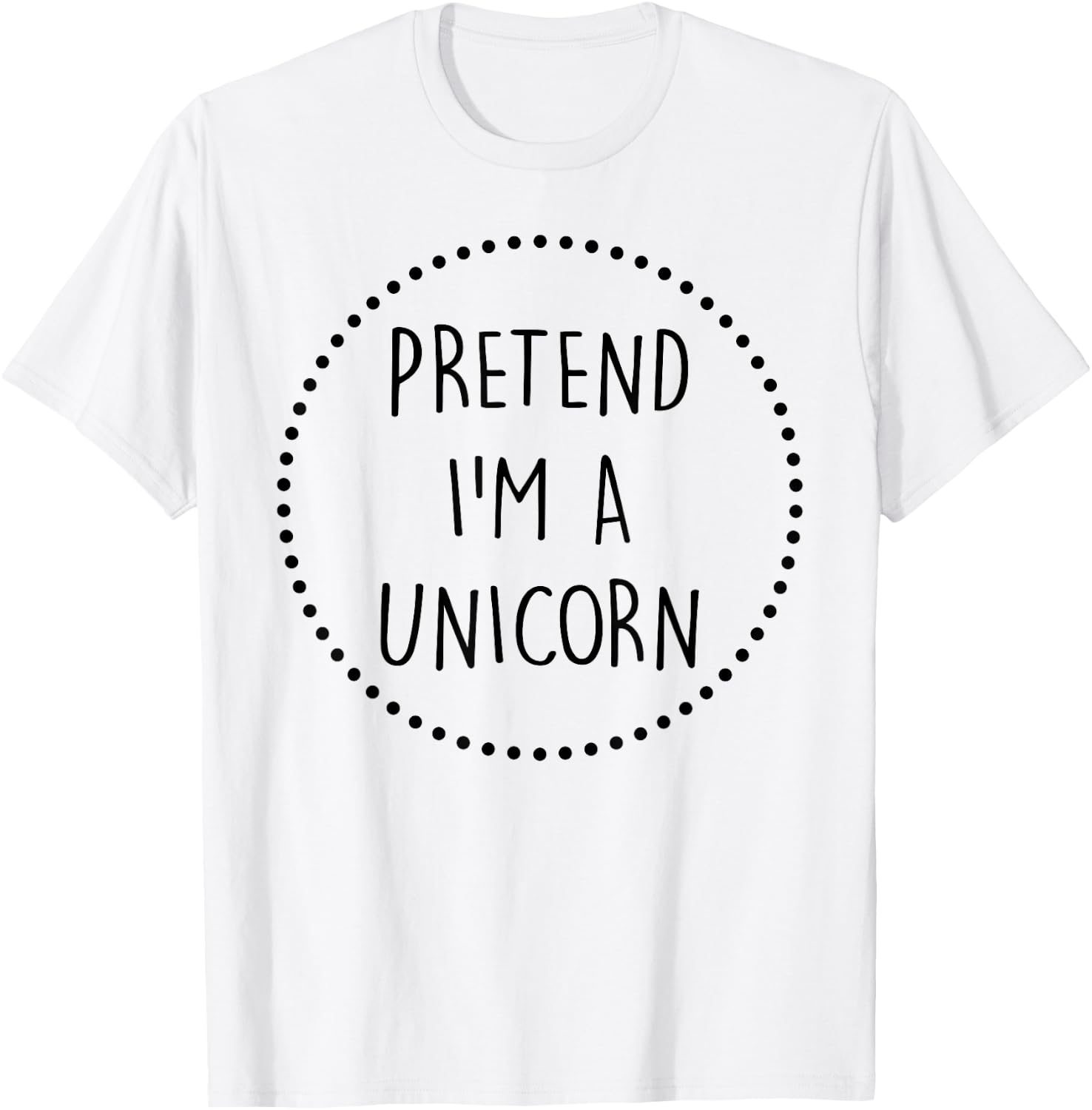 Pretend Im a Unicorn Halloween Costume T-Shirt - T-Shirt | White