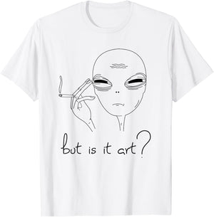 But is it Art - funny Alien T-Shirt - T-Shirt | White