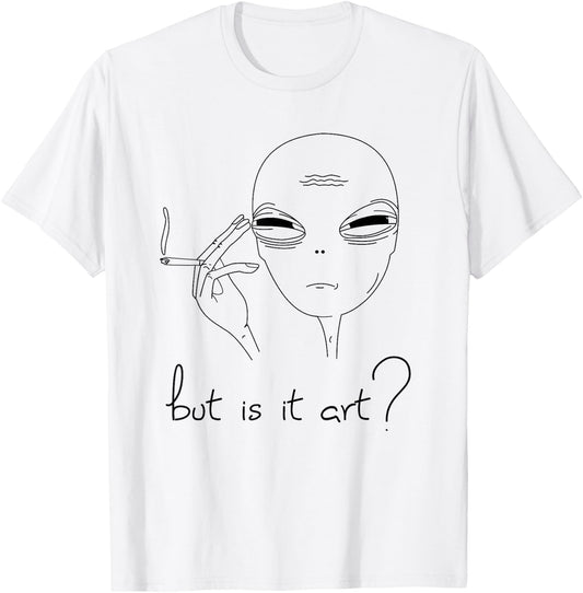 But is it Art - funny Alien T-Shirt - T-Shirt | White