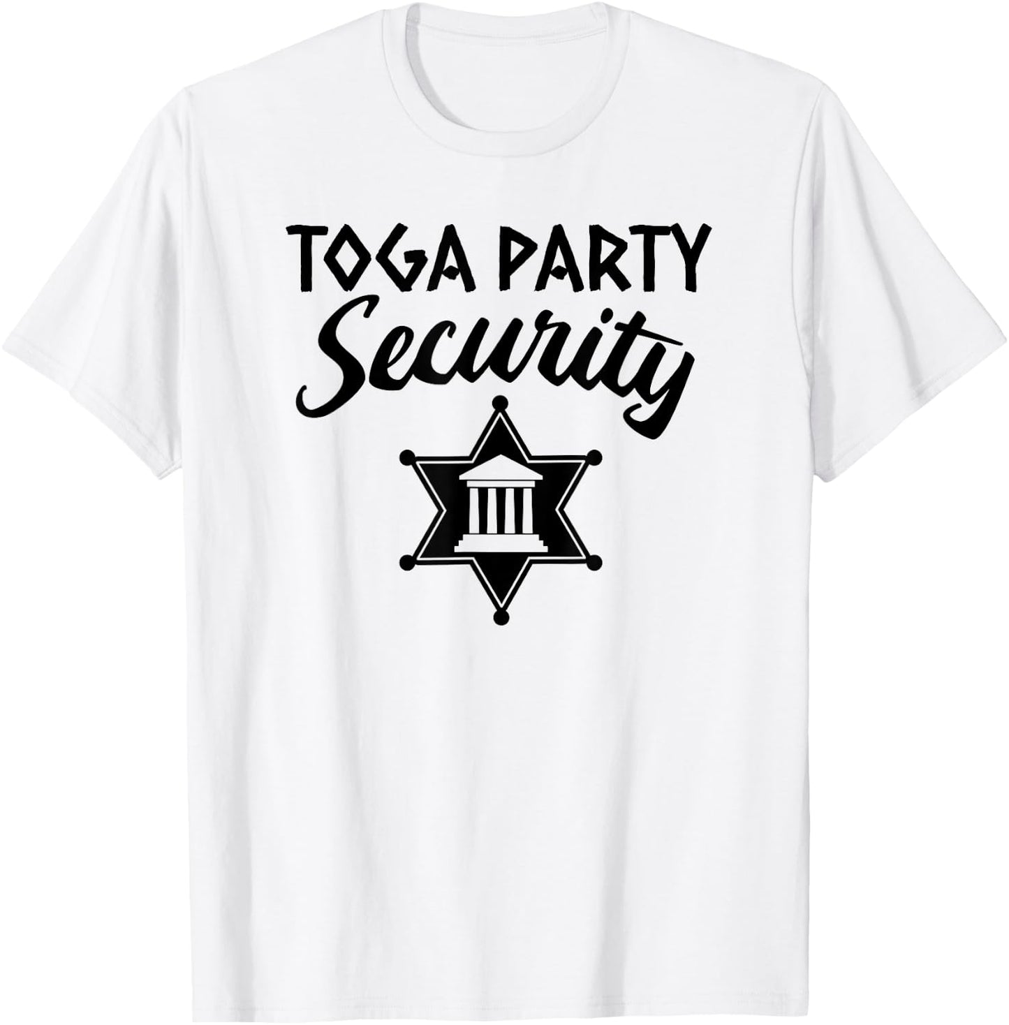 Toga Party Security Guard Greek Celebration College Frat Boy T-Shirt - T-Shirt | White
