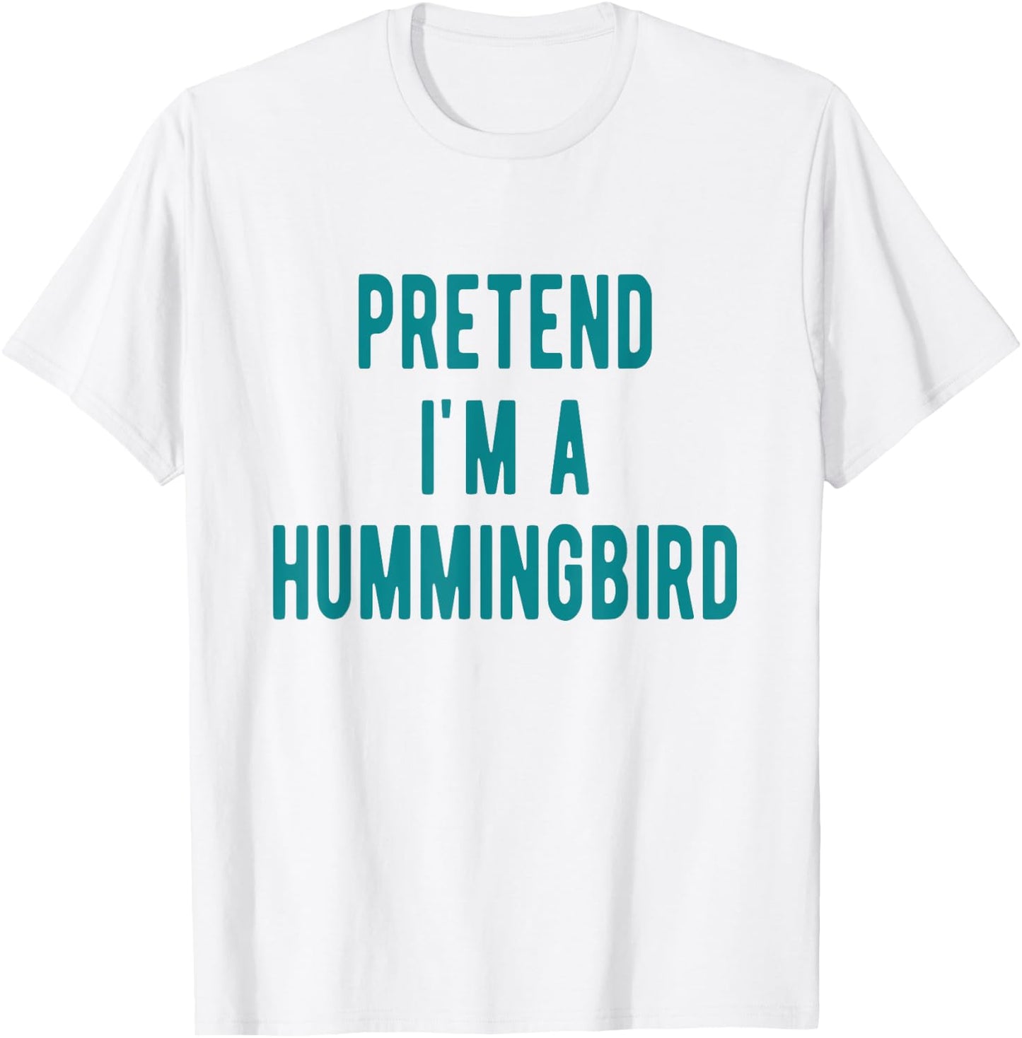 Hummingbird Costume Pretend I am a Hummingbird Bird T-Shirt - T-Shirt | White