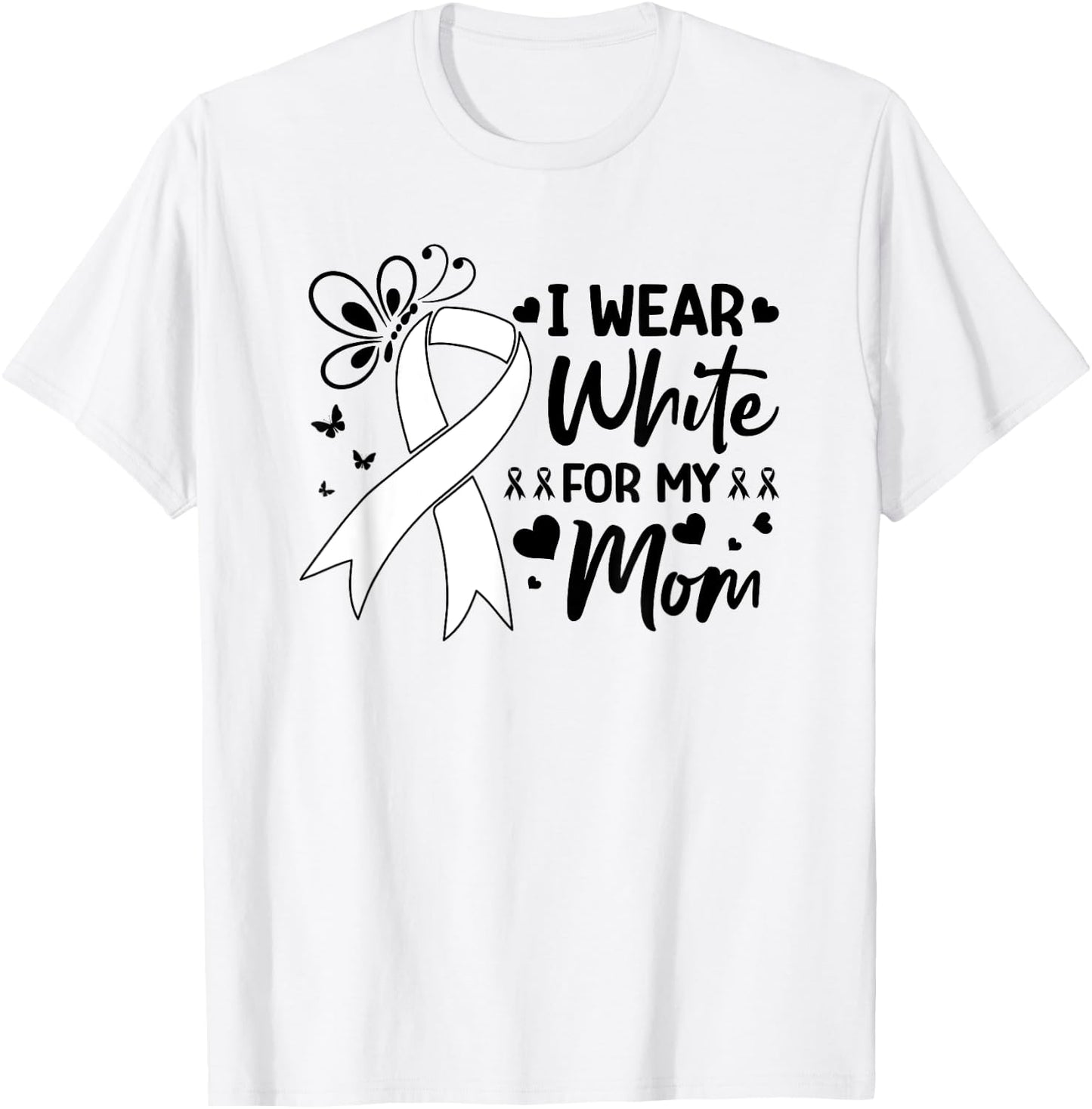 Lung Cancer Support I Wear White For My Mom White Ribbon T-Shirt - T-Shirt | White