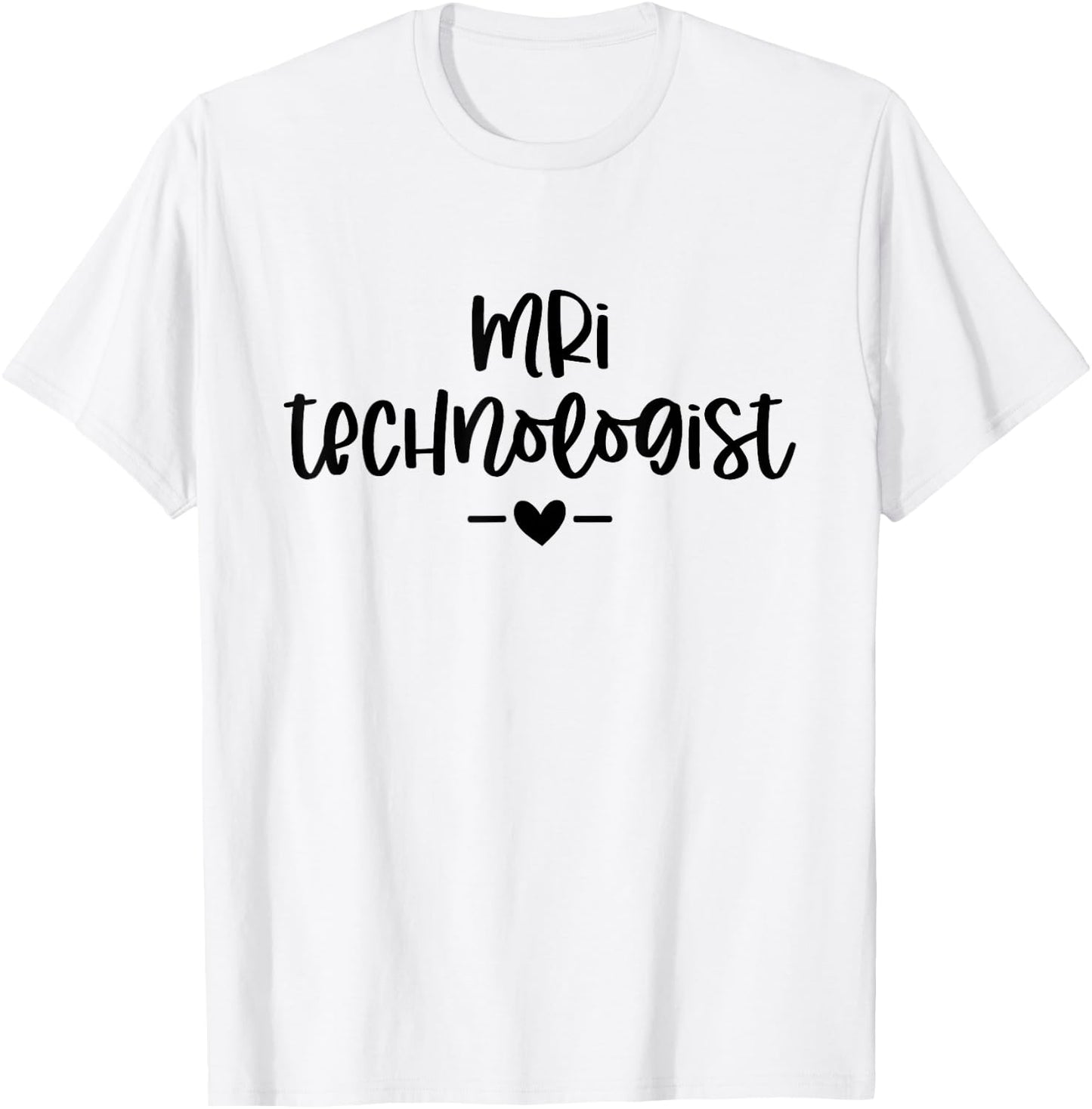 MRI Technologist MRI Tech Radiologic Technologist Xray Tech T-Shirt - T-Shirt | White