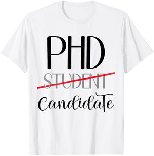 PhD Student PhD Candidate Funny Doctorate Women Grad School T-Shirt - T-Shirt | White