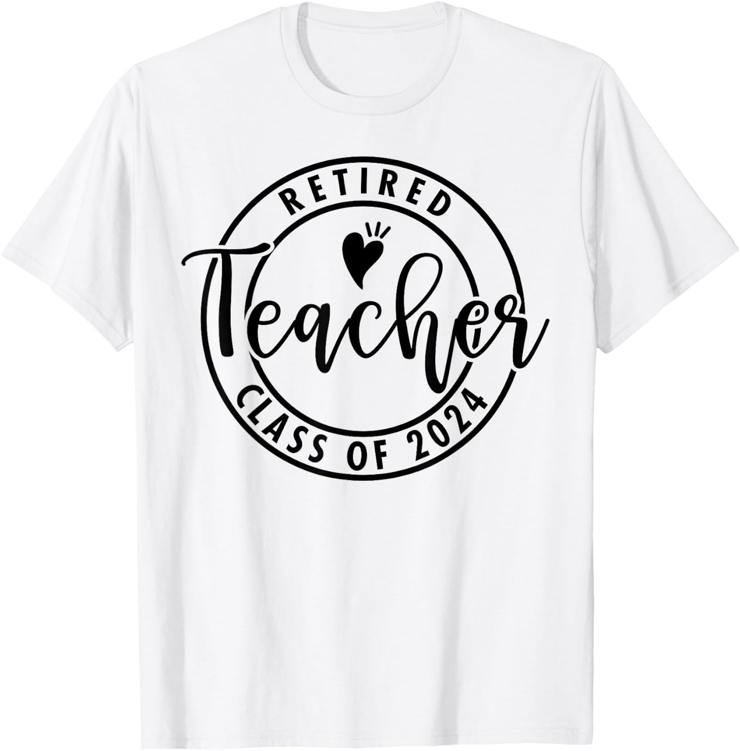 Retired Teacher Class Of 2024 Retiring Teachers Retirement T-Shirt - T-Shirt | White
