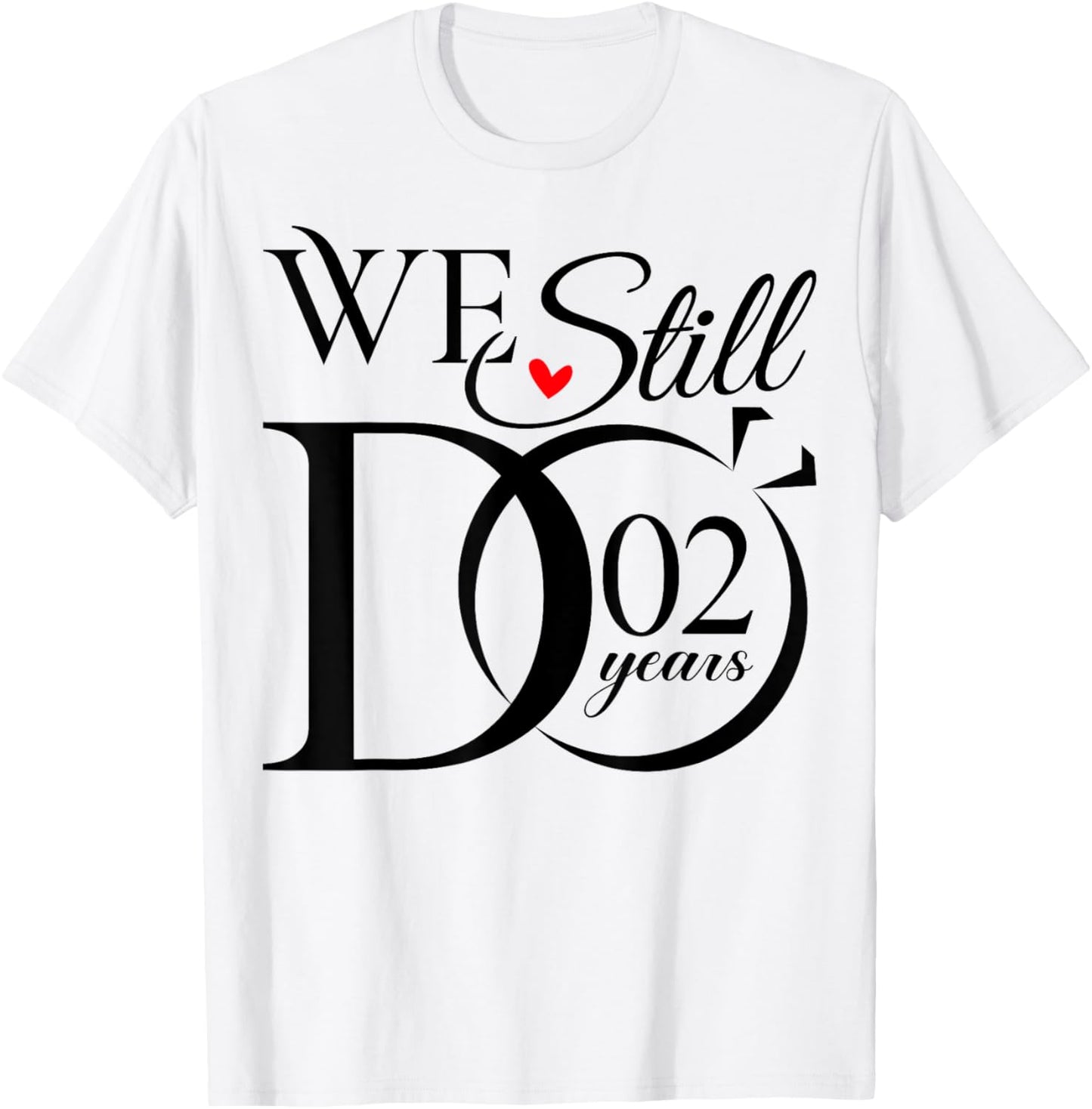 We Still Do 2 Years Funny Couple 2nd Wedding Anniversary T-Shirt - T-Shirt | White