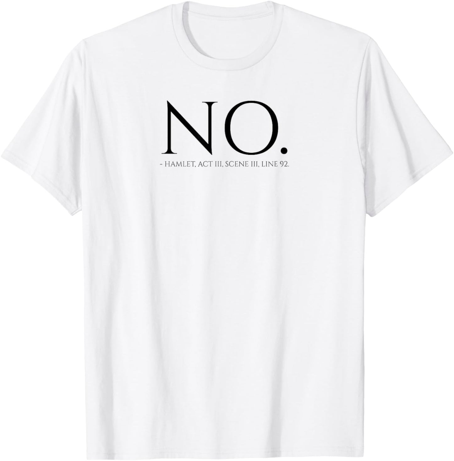 Shakespeare Quote Hamlet - No - British English Literature T-Shirt - T-Shirt | White