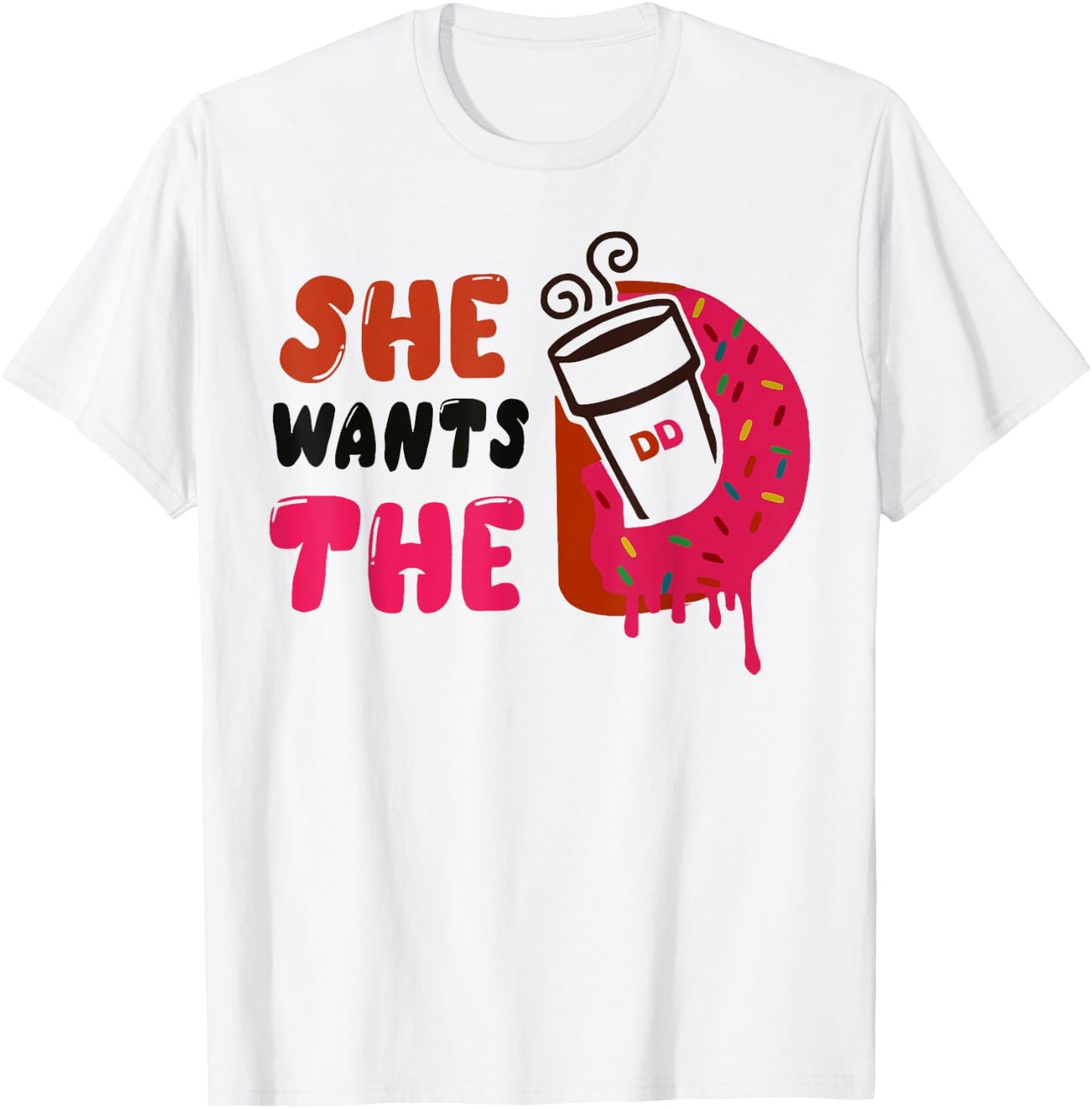 She Wants The DD T-Shirt - T-Shirt | White